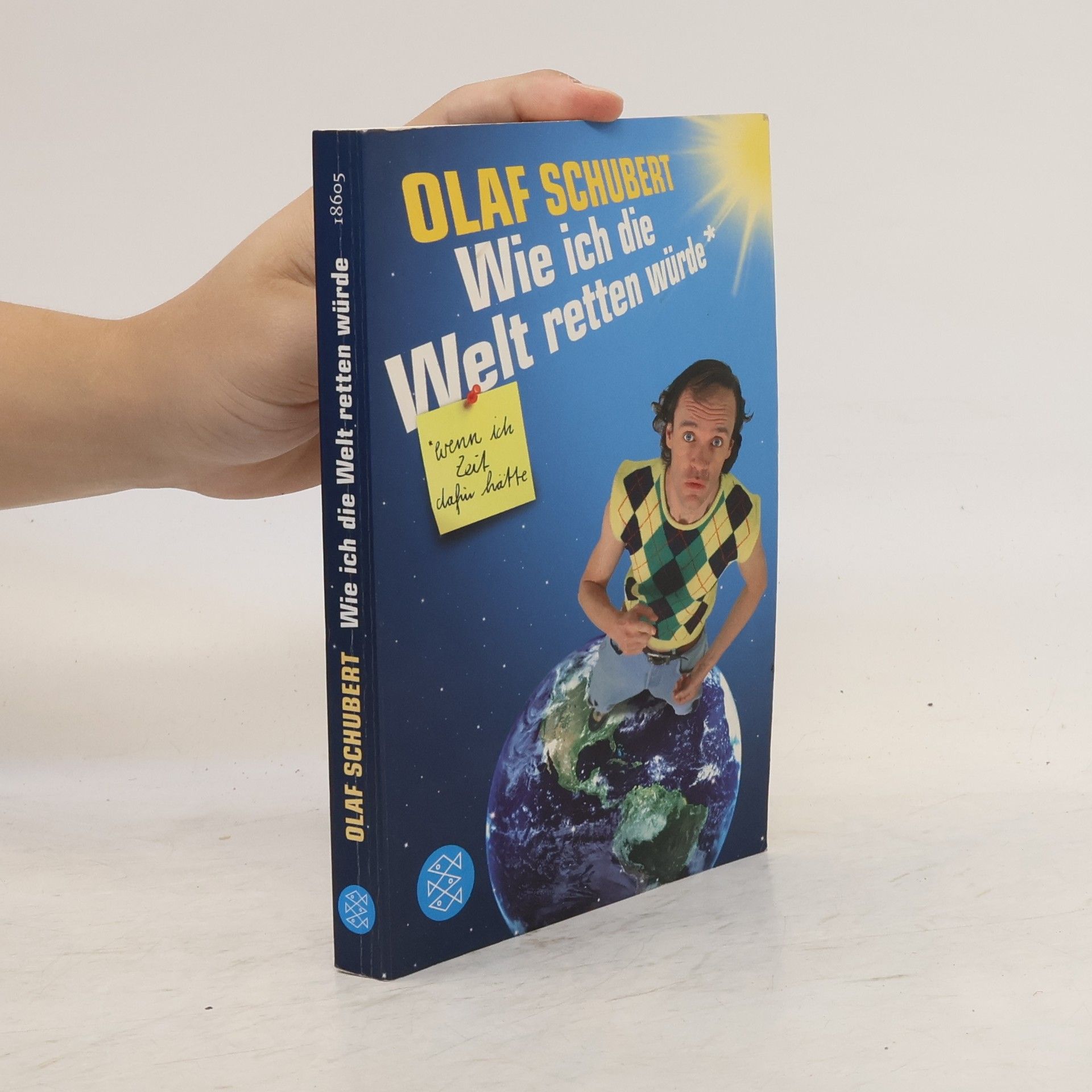 Olaf Schubert Wie ich die Welt retten würde, wenn ich Zeit dafür hätte