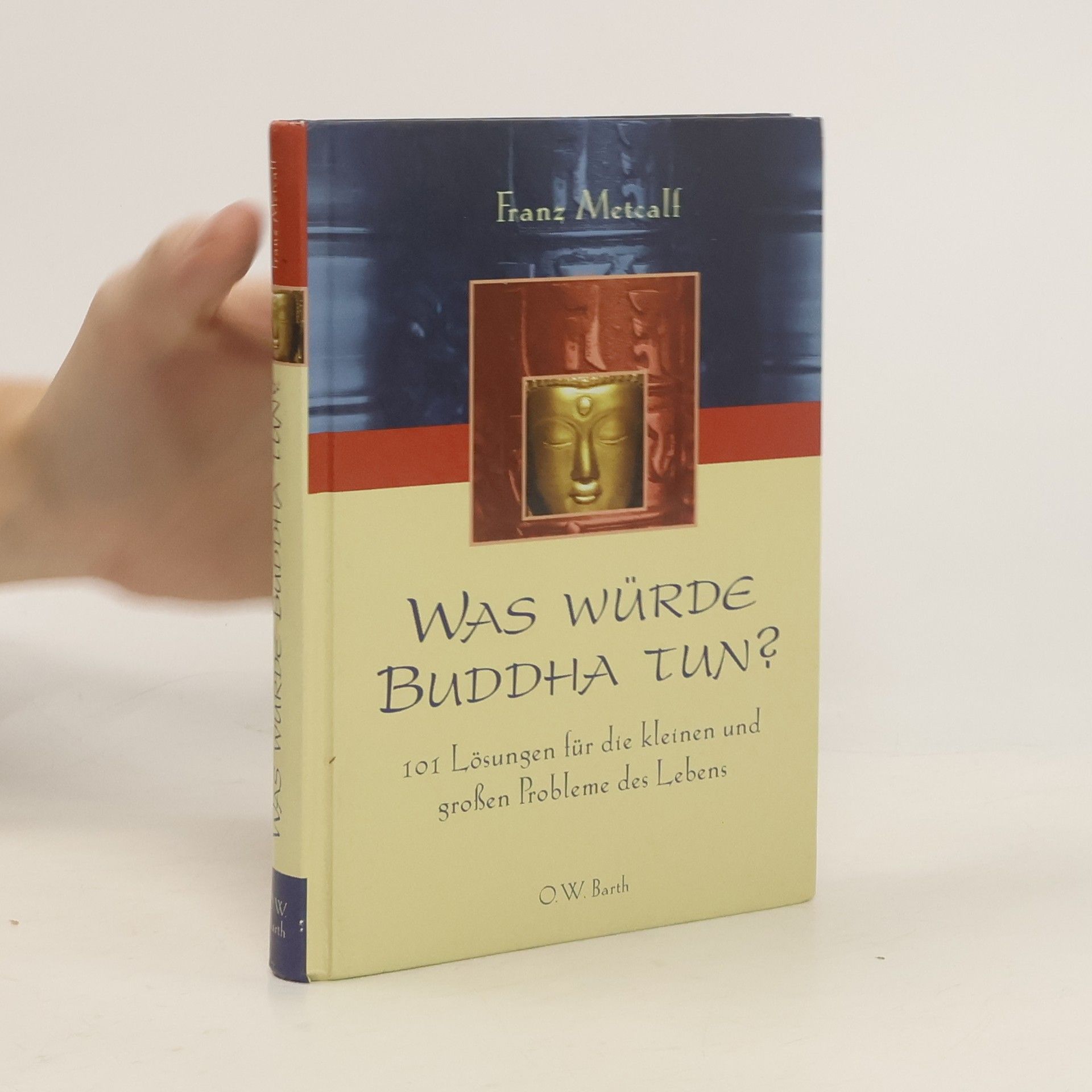 Franz Metcalf Was würde Buddha tun?