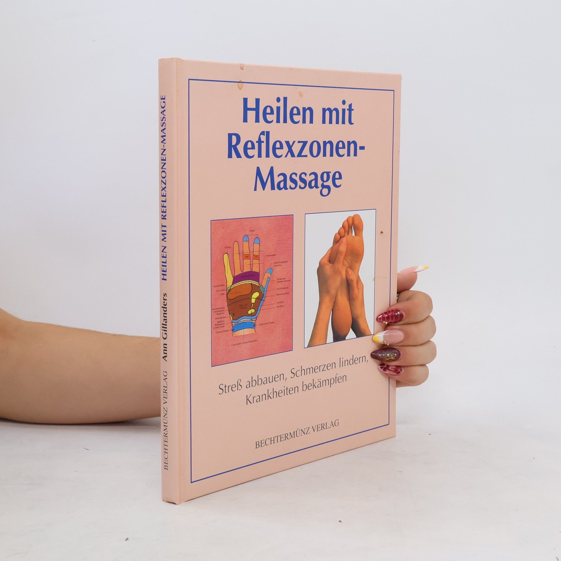 Ann Gillanders Heilen mit Reflexzonen-Massage