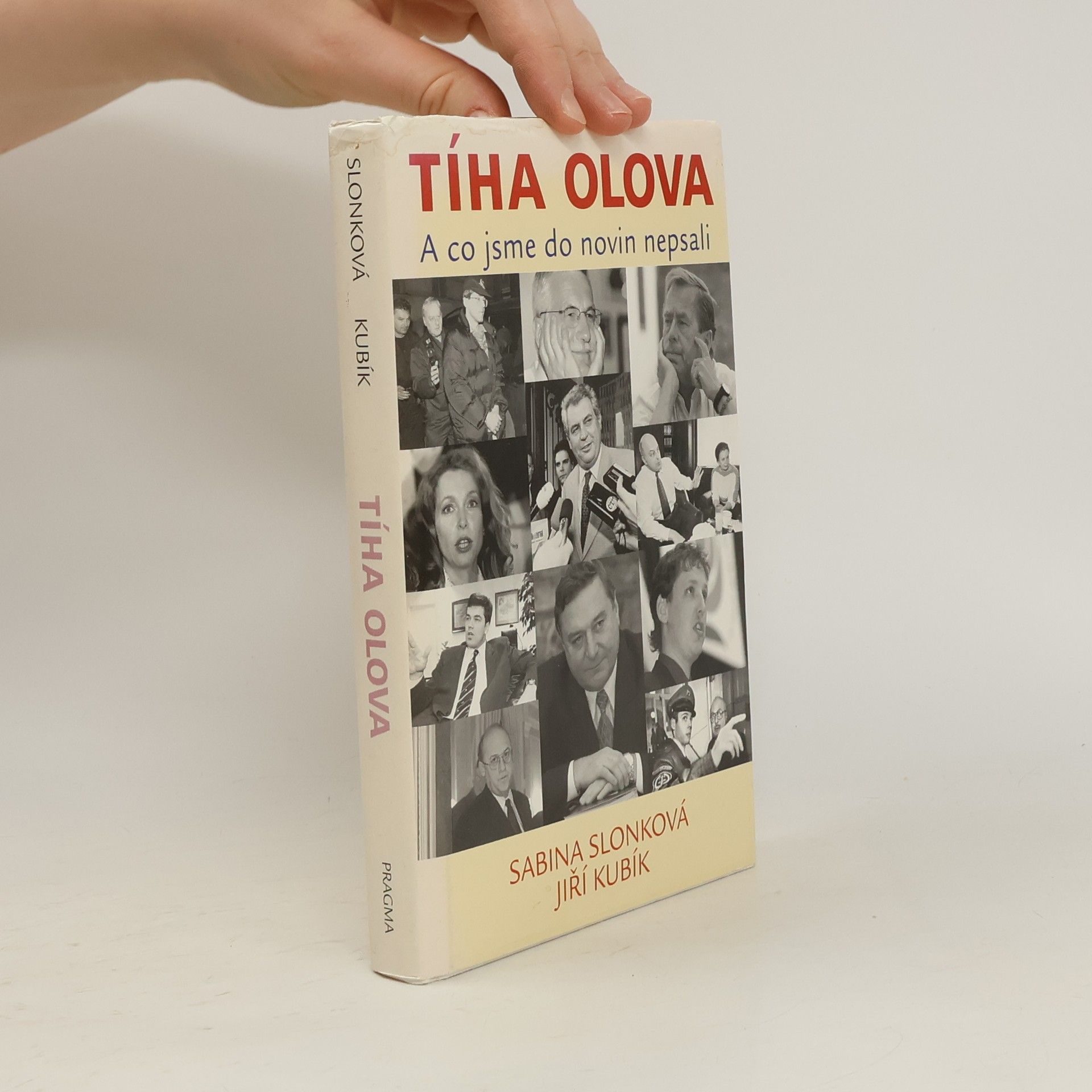 Sabina Slonková Tíha olova: A co jsme do novin nepsali