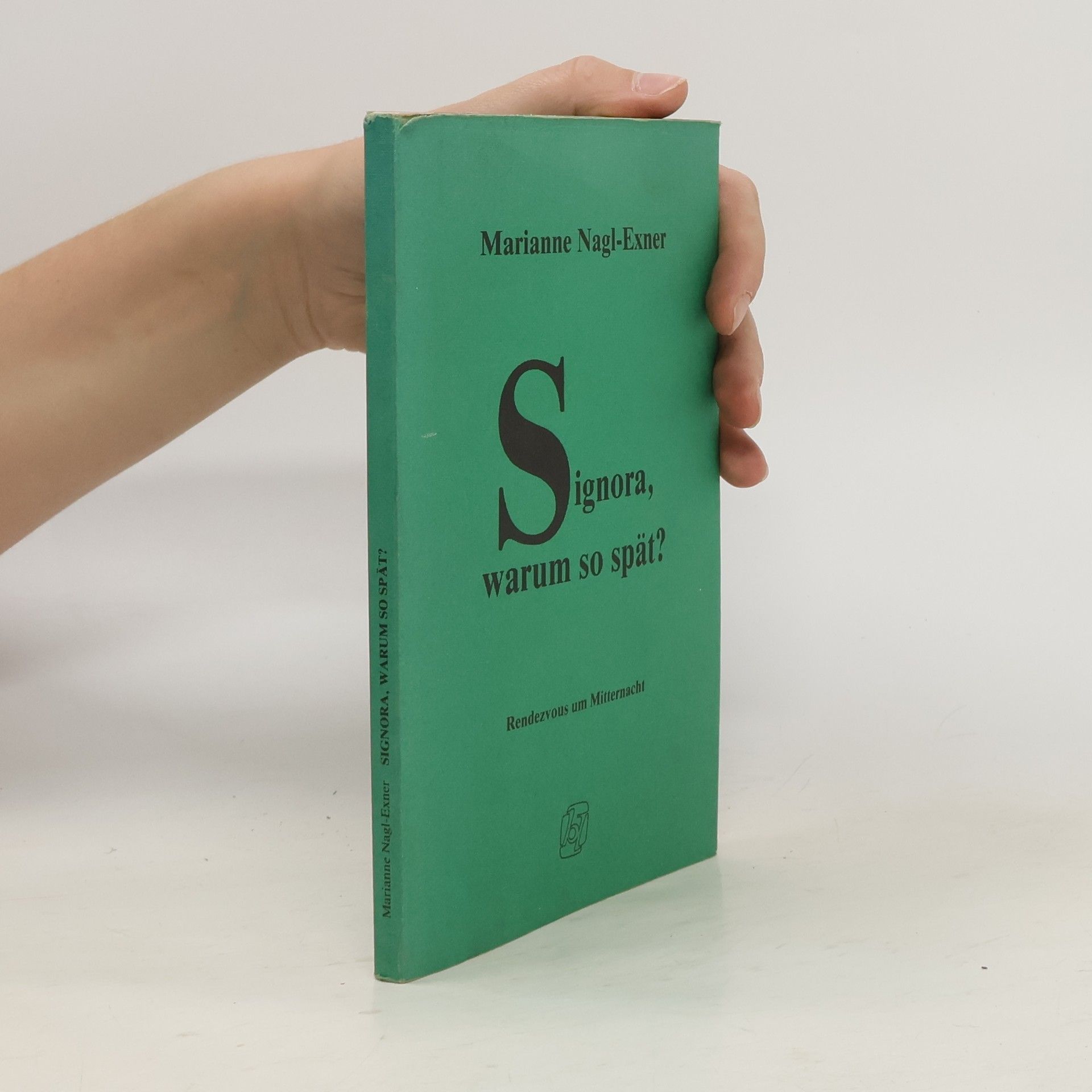 Marianne Nagl-Exner Signora, warum so spät?
