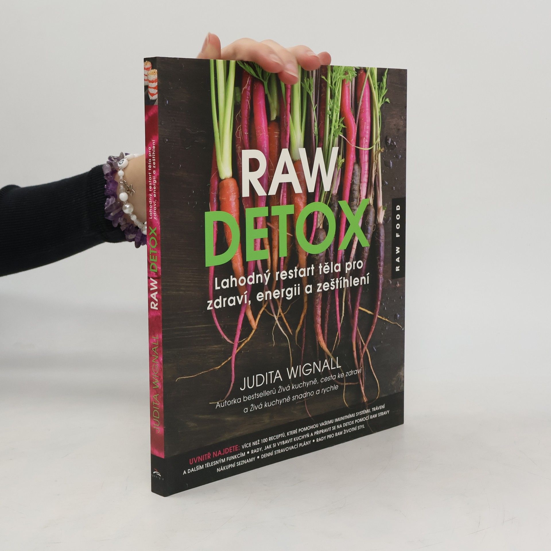 Judita Wignall Raw detox: Lahodný restart těla pro zdraví, energii a zeštíhlení
