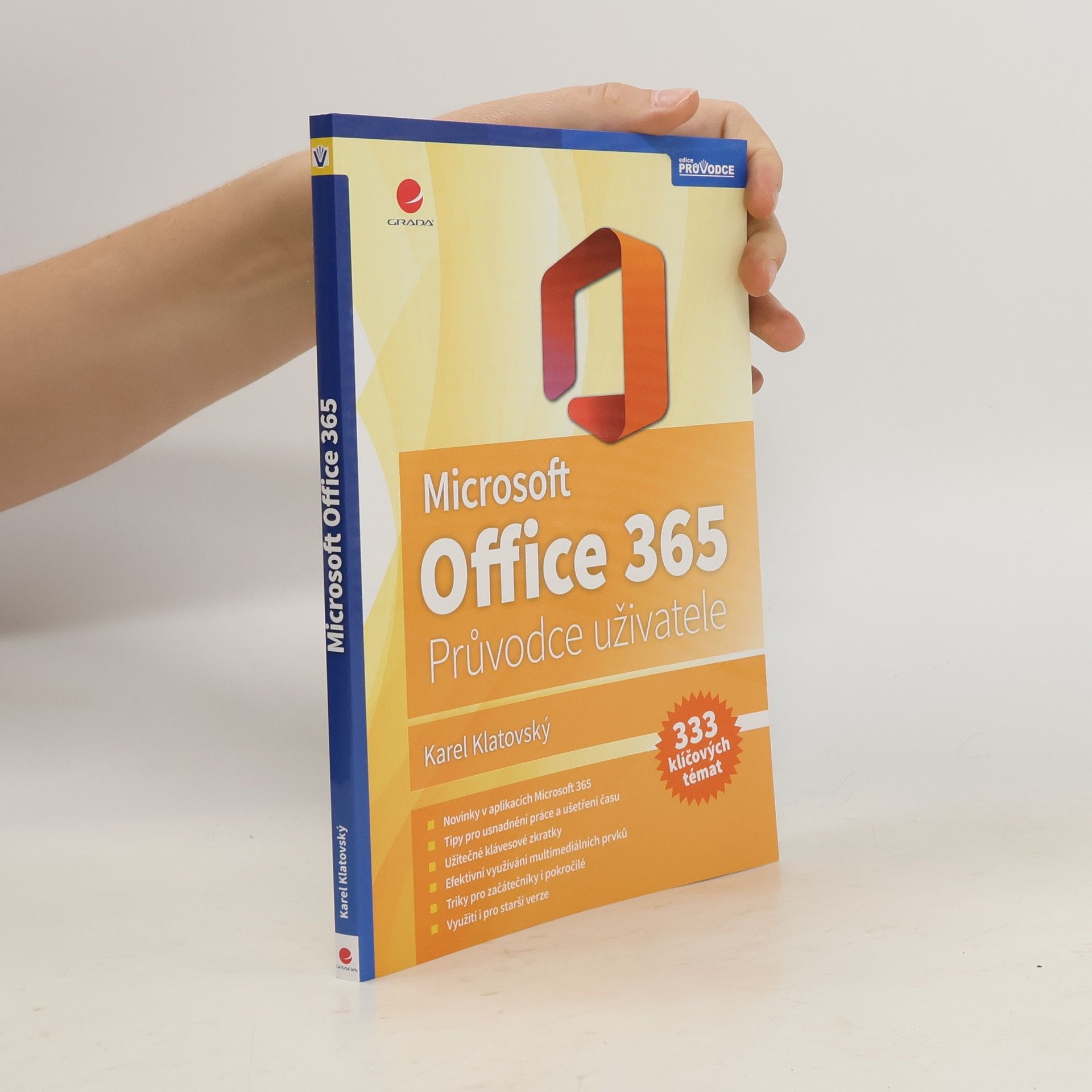 Karel Klatovský Microsoft Office 365 : průvodce uživatele : 333 klíčových témat