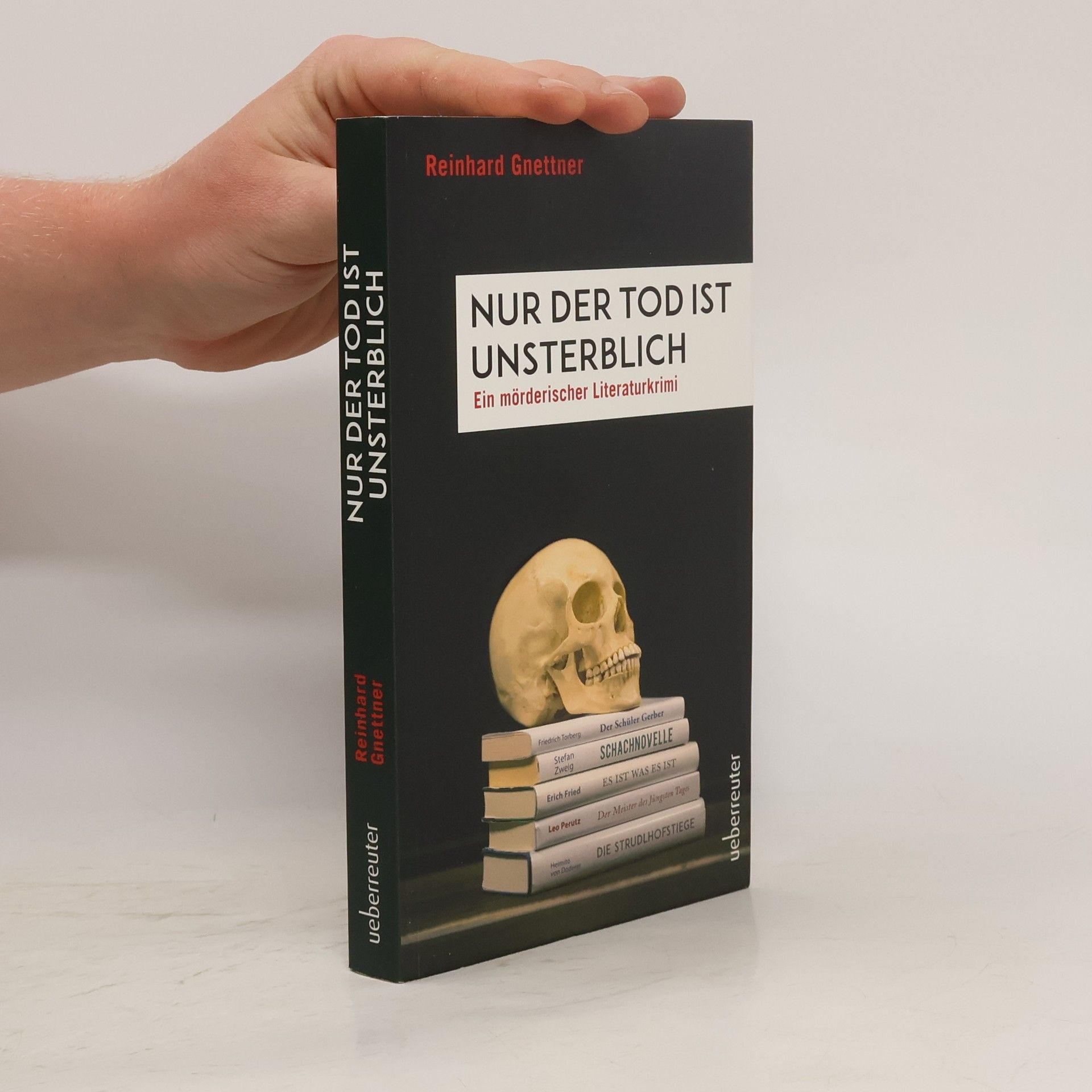 Reinhard Gnettner Nur der Tod ist Unsterblich