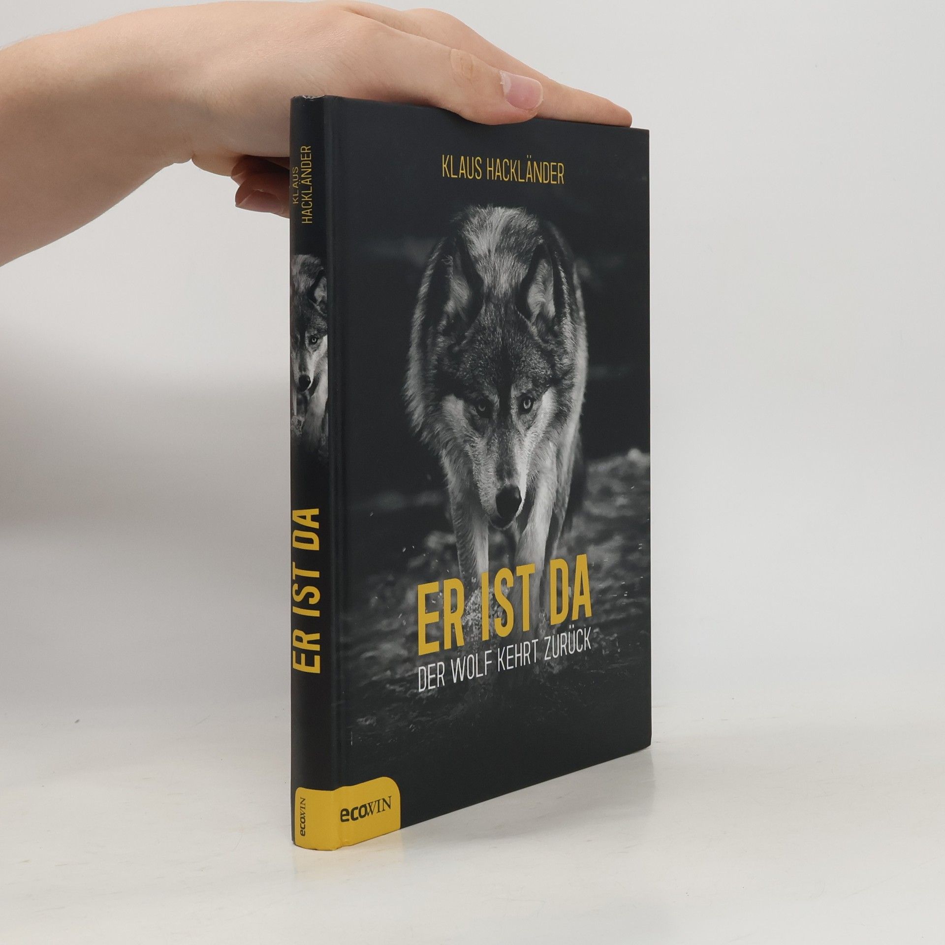 Klaus Hackländer Er ist da: Der Wolf kehrt zurück