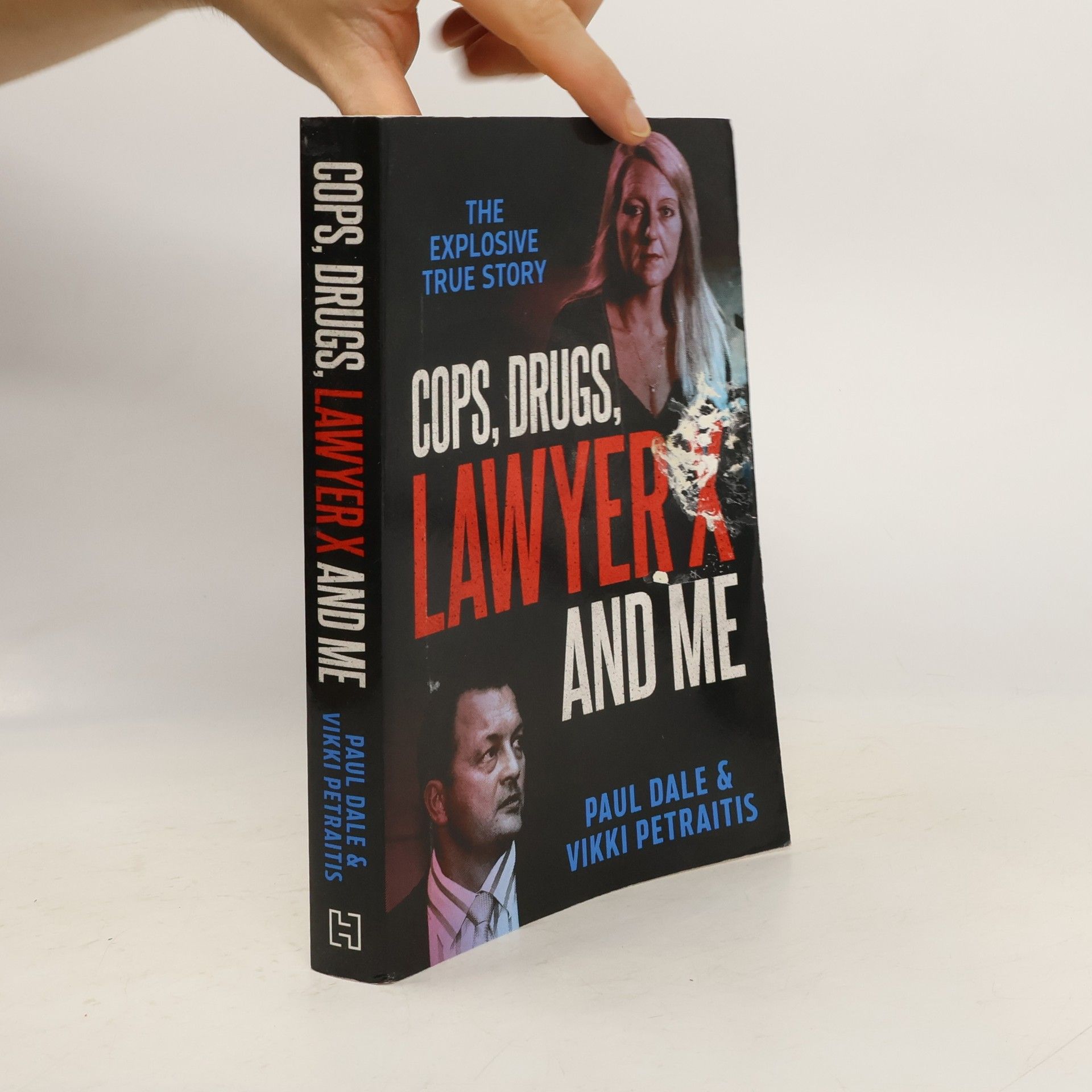 Joshua Paul Dale Cops, Drugs, Lawyer X and Me