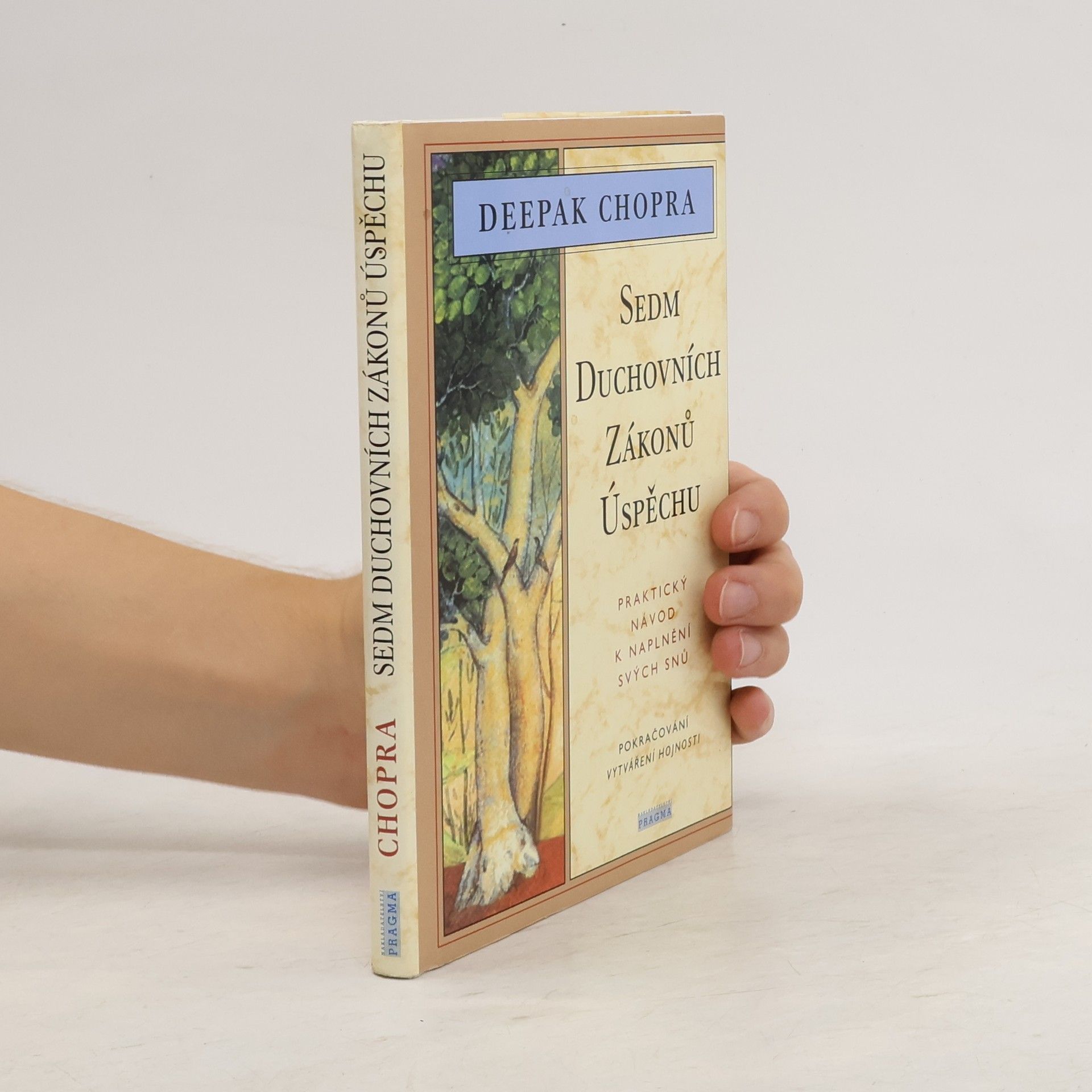 Deepak Chopra Sedm duchovních zákonů úspěchu: Praktický návod k naplnění svých snů