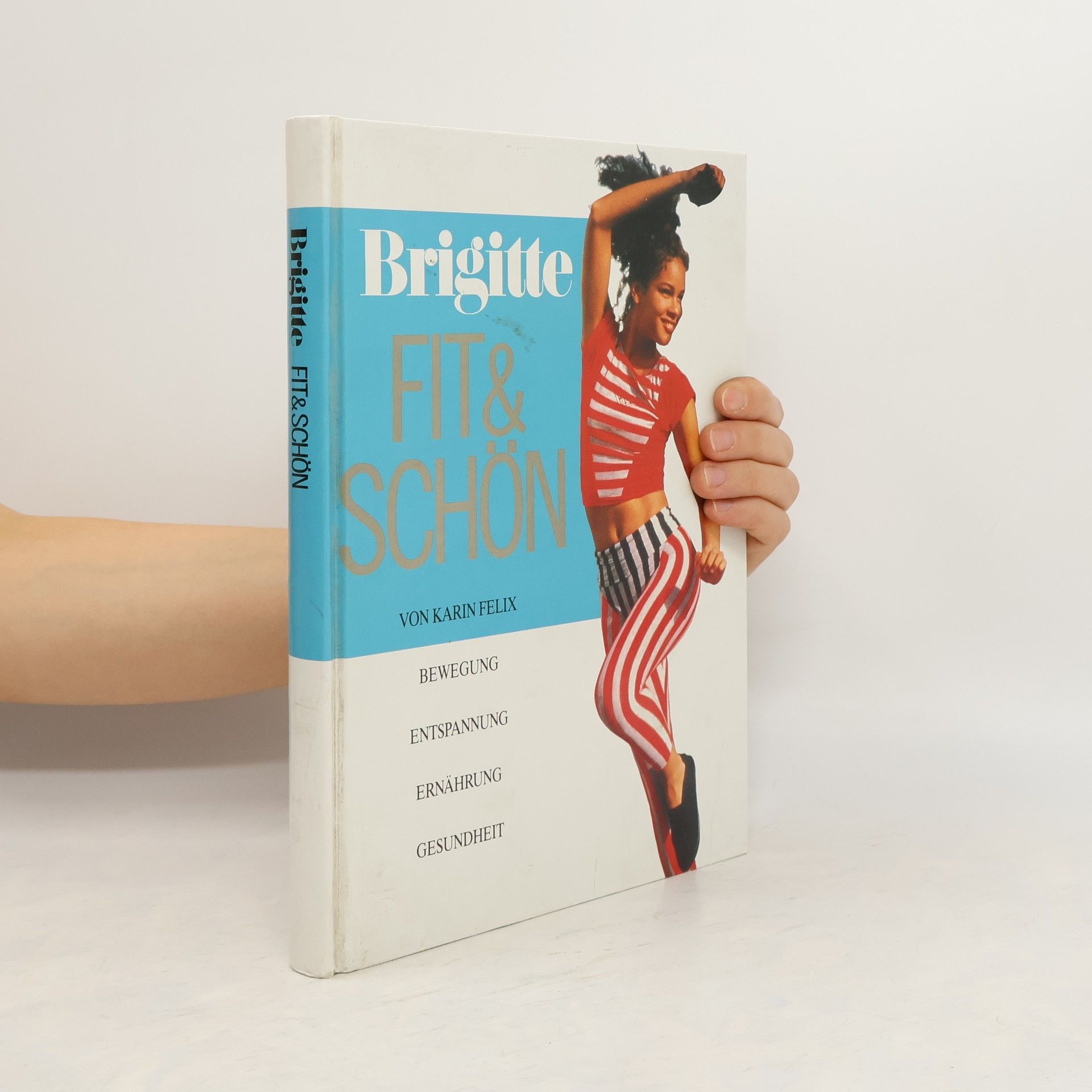 Karin Felix Brigitte. Fit & Schön