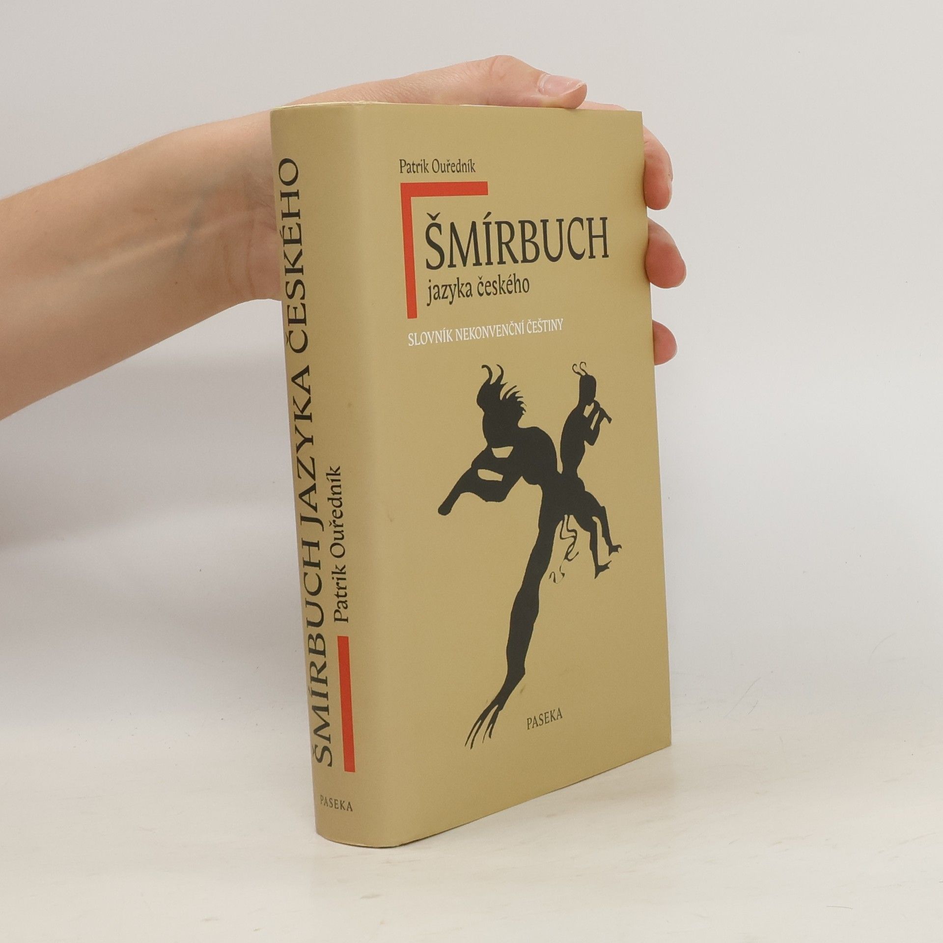 Patrik Ouředník Šmírbuch jazyka českého: Slovník nekonvenční češtiny 1945-1989