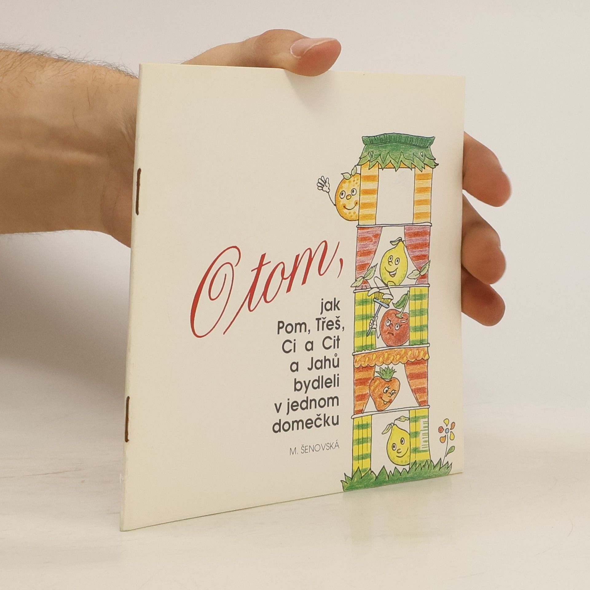 O tom, jak Pom, Třeš, Ci a Cit a Jahů bydleli v jednom domečku