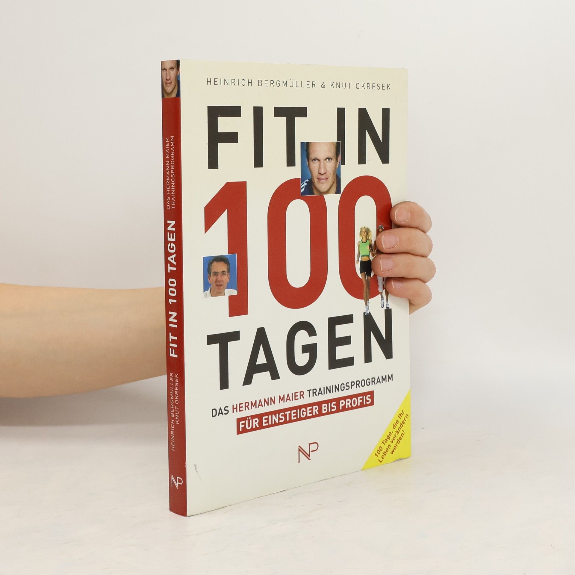 Heinrich Bergmüller Fit in 100 Tagen: Das Hermann Maier Trainingsporgam für Einsteiger bis Profis
