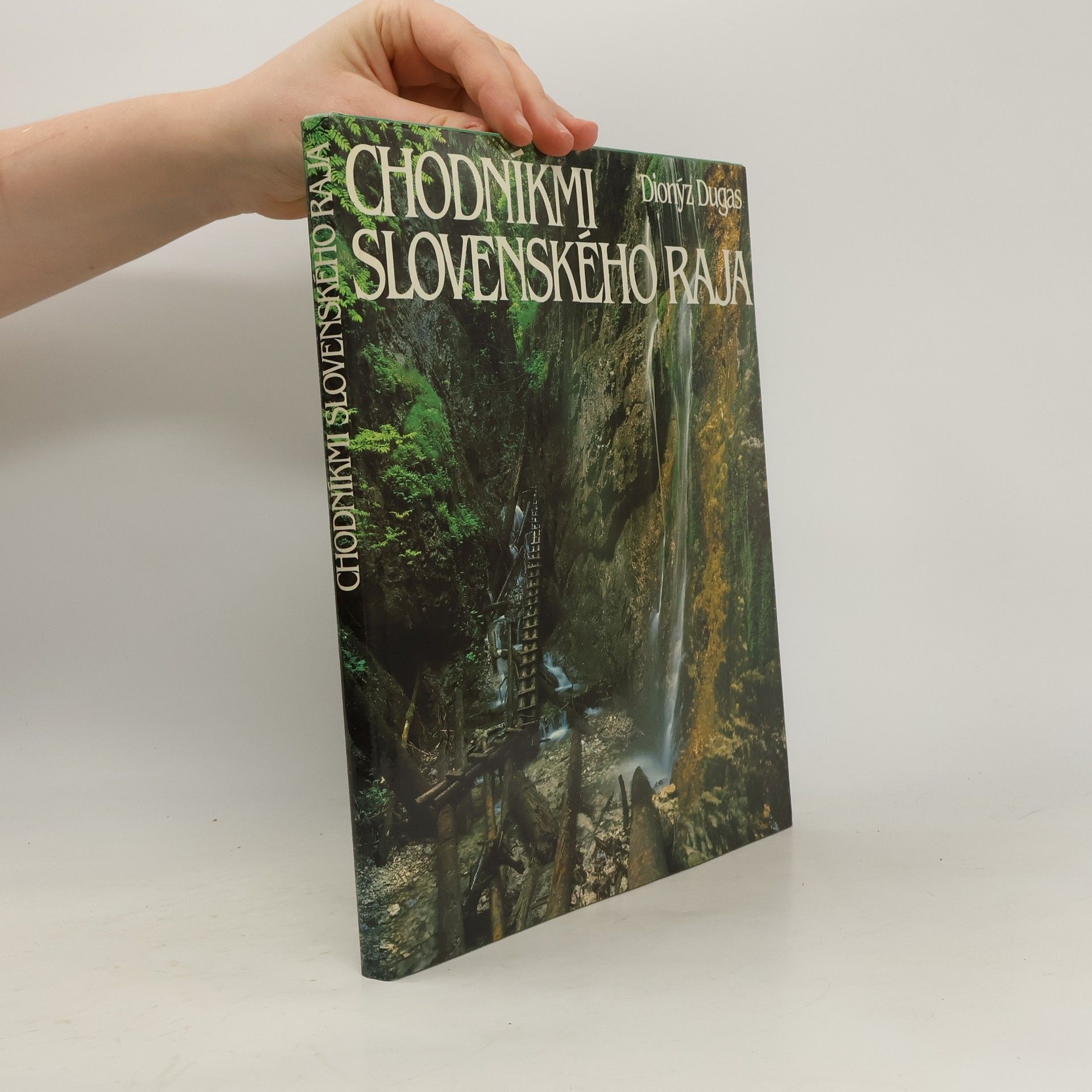 Dionýz Dugas Chodníkmi Slovenského raja