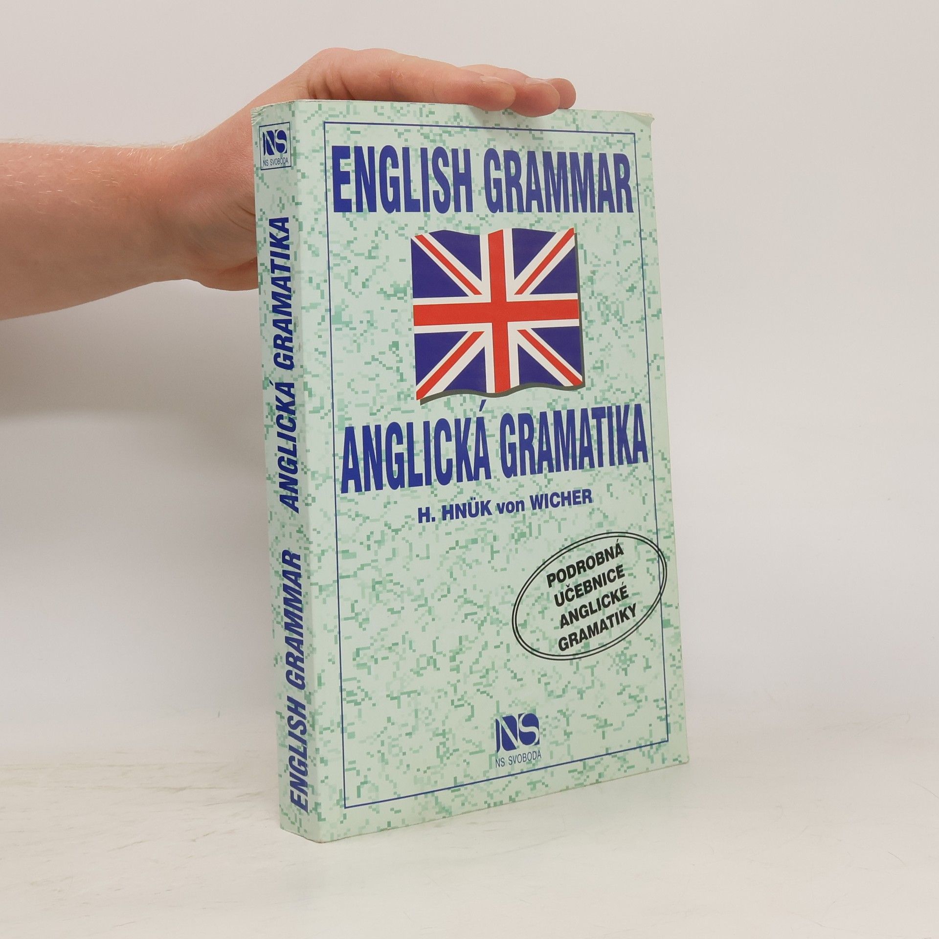 English Grammar - Anglická gramatika: Podrobná učebnice anglické gramatiky