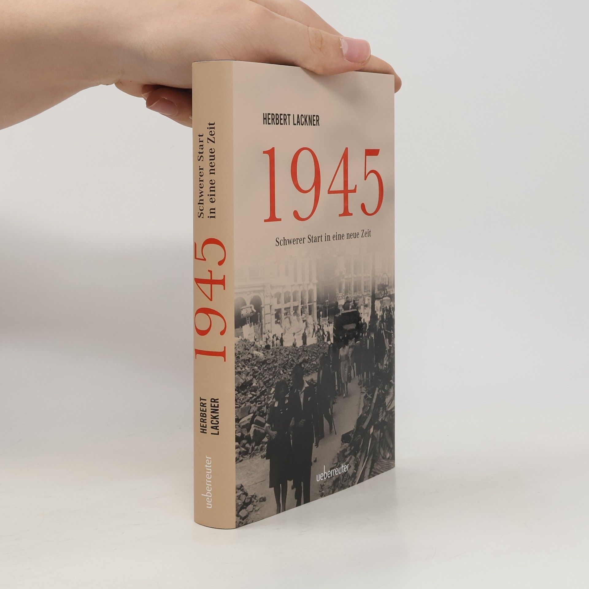 Herbert Lackner 1945 - Schwerer Start in eine neue Zeit
