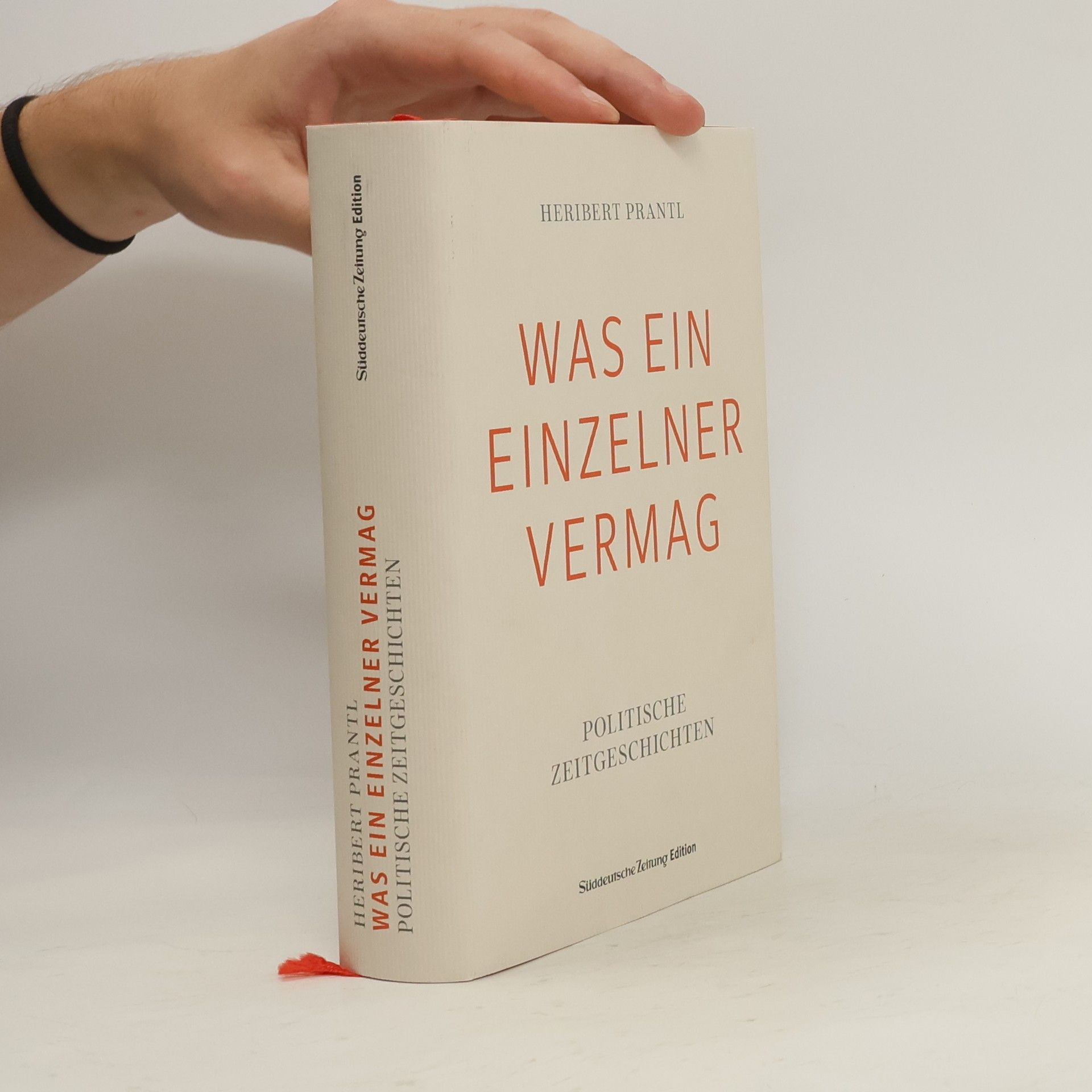 Heribert Prantl Was ein Einzelner vermag