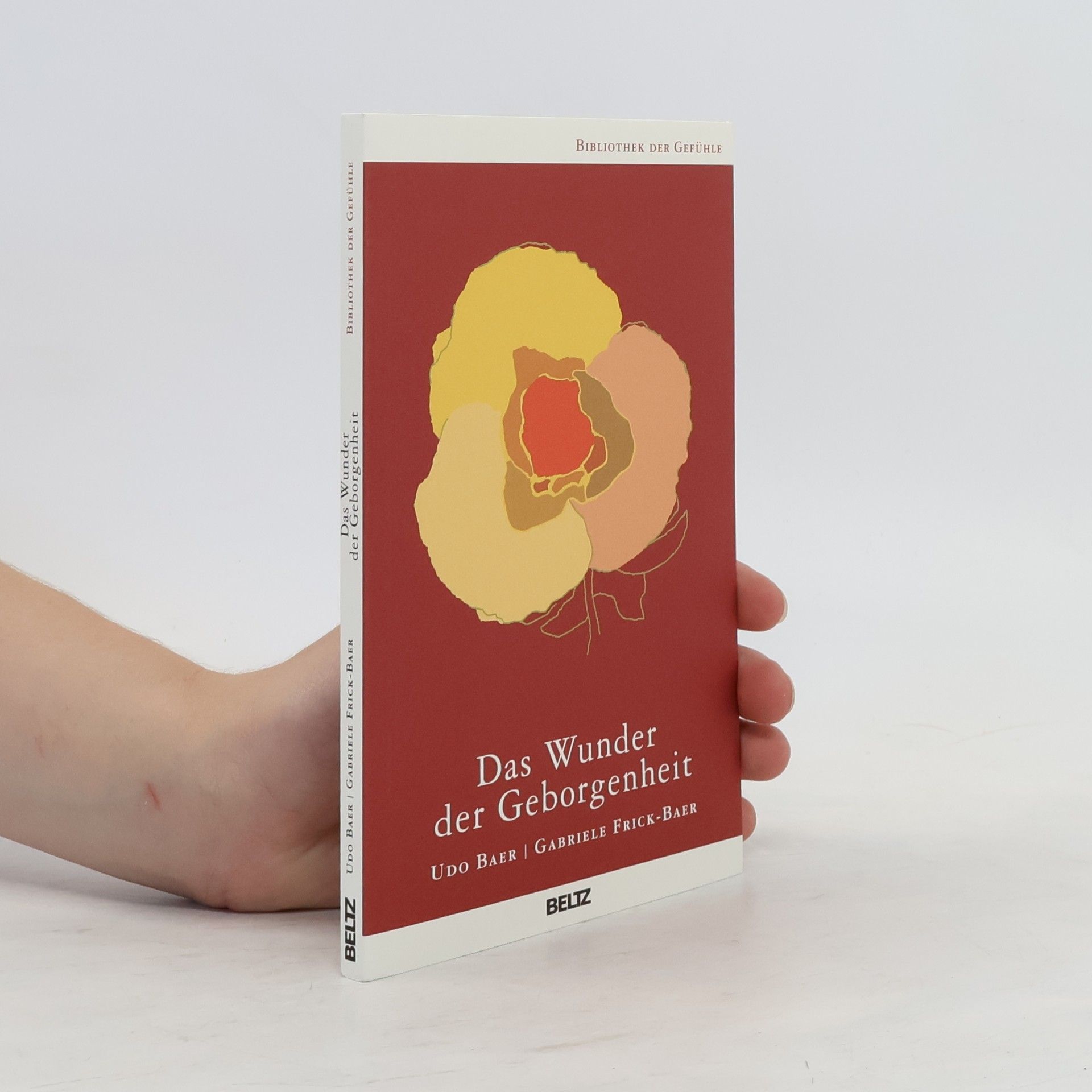 Udo Baer Das Wunder der Geborgenheit