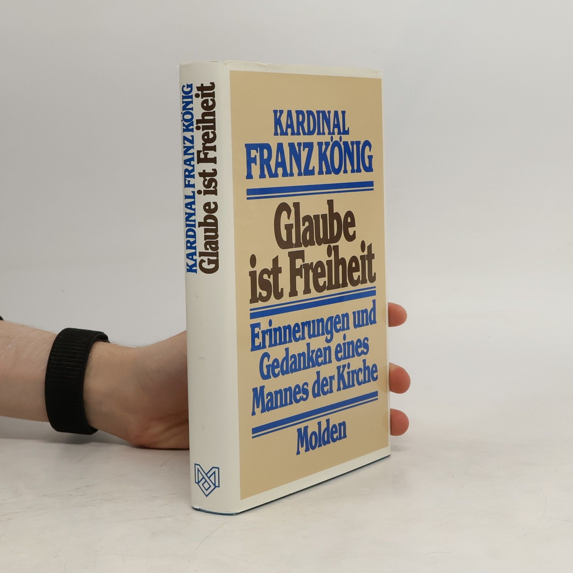 Franz König Glaube ist Freiheit