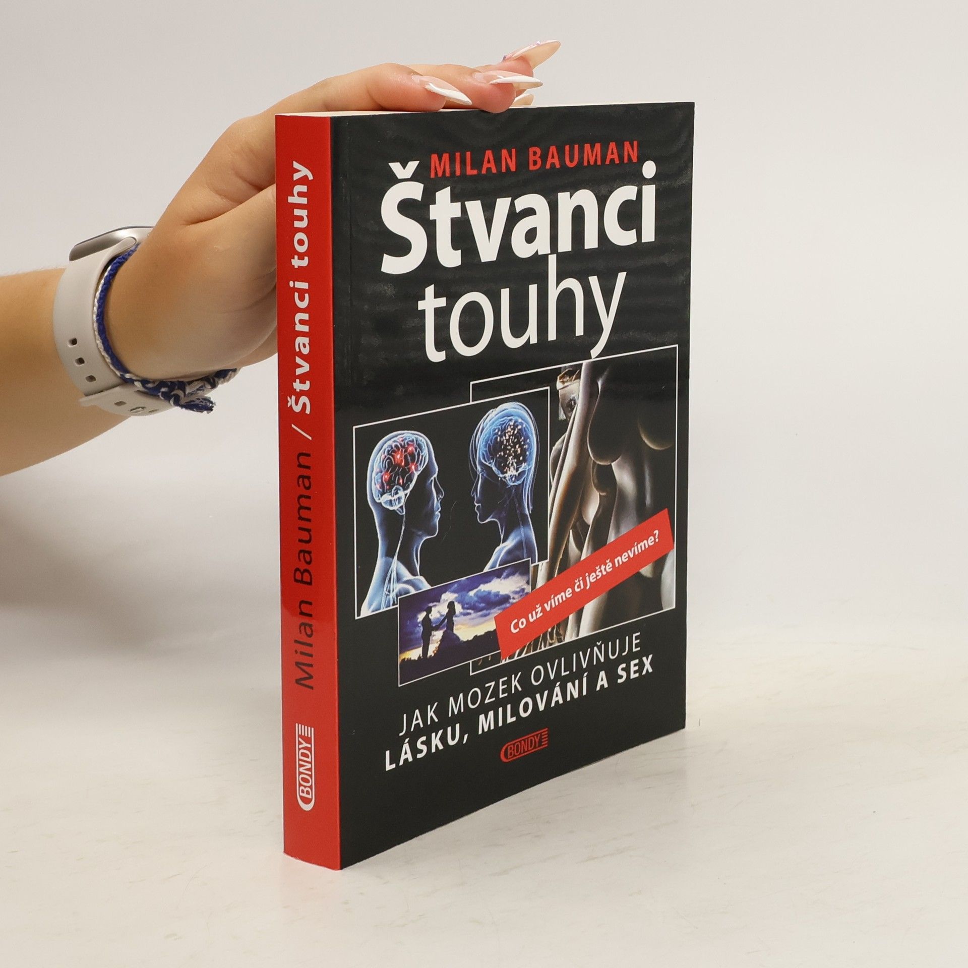 Milan Bauman Štvanci touhy: Jak mozek ovlivňuje lásku, milování a sex