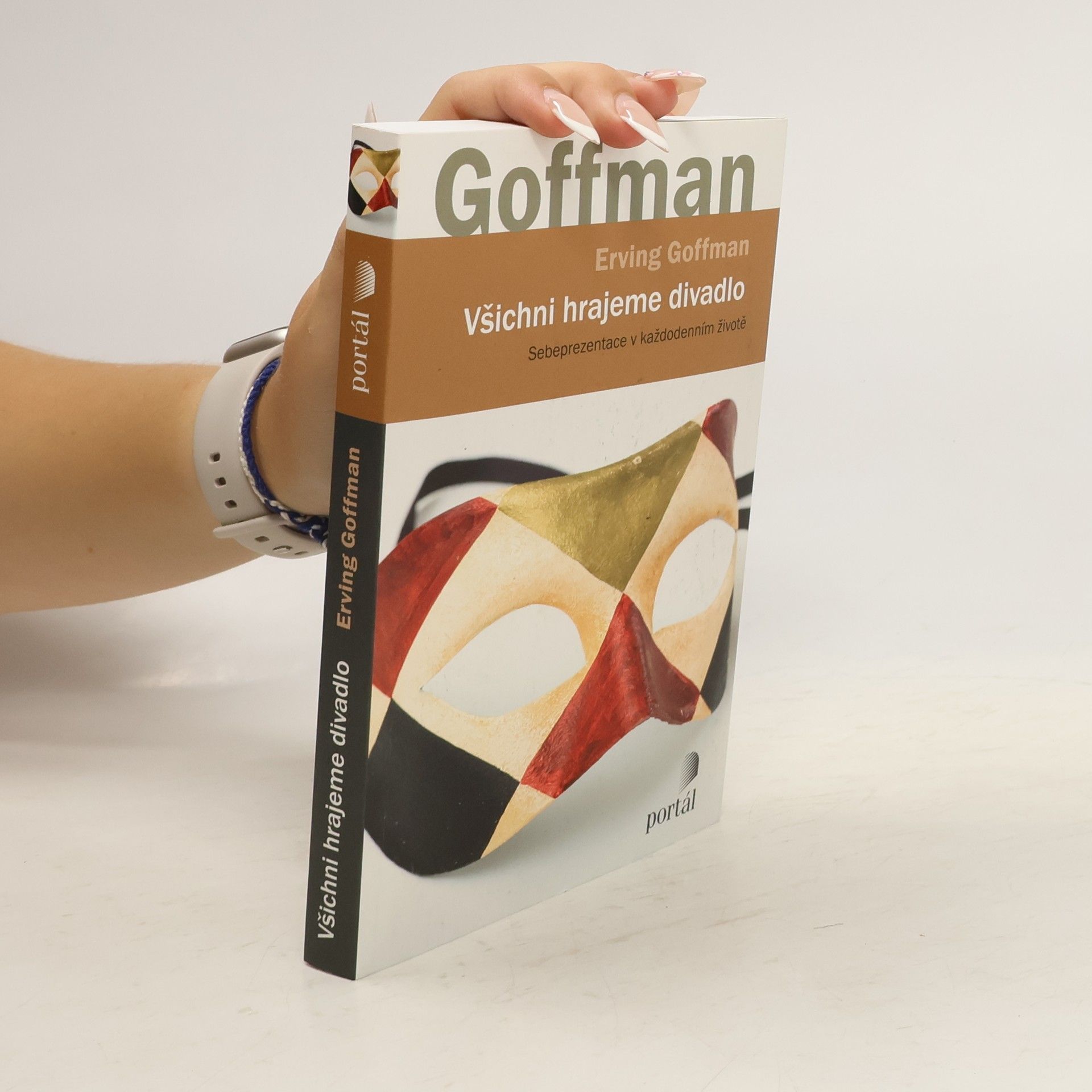 Erving Goffman Všichni hrajeme divadlo: Sebeprezentace v každodenním životě