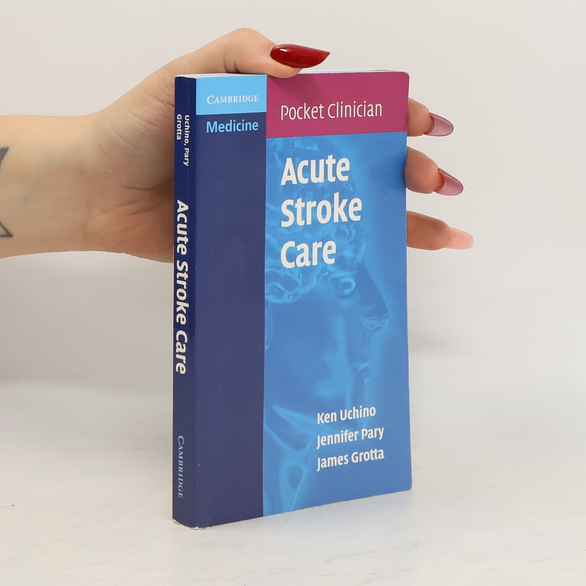 Ken Uchino Cambridge Pocket Clinicians: Acute Stroke Care