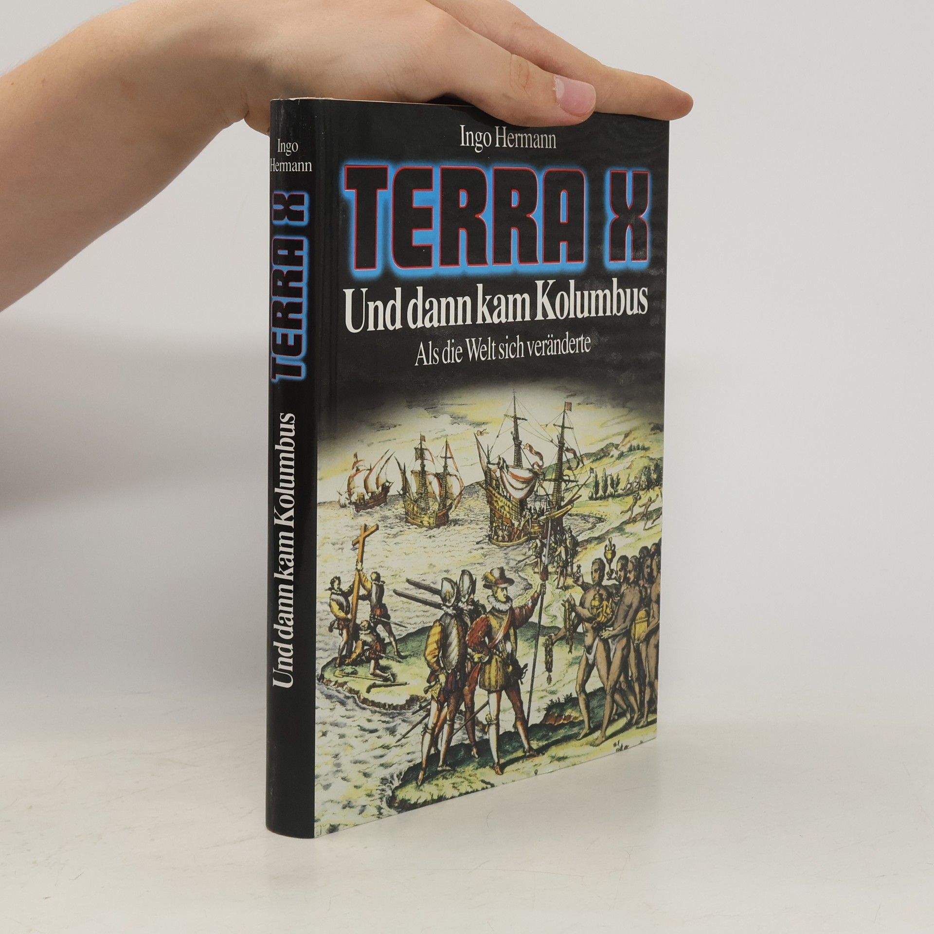 Ingo Hermann Terra X. Und dann kam Kolumbus