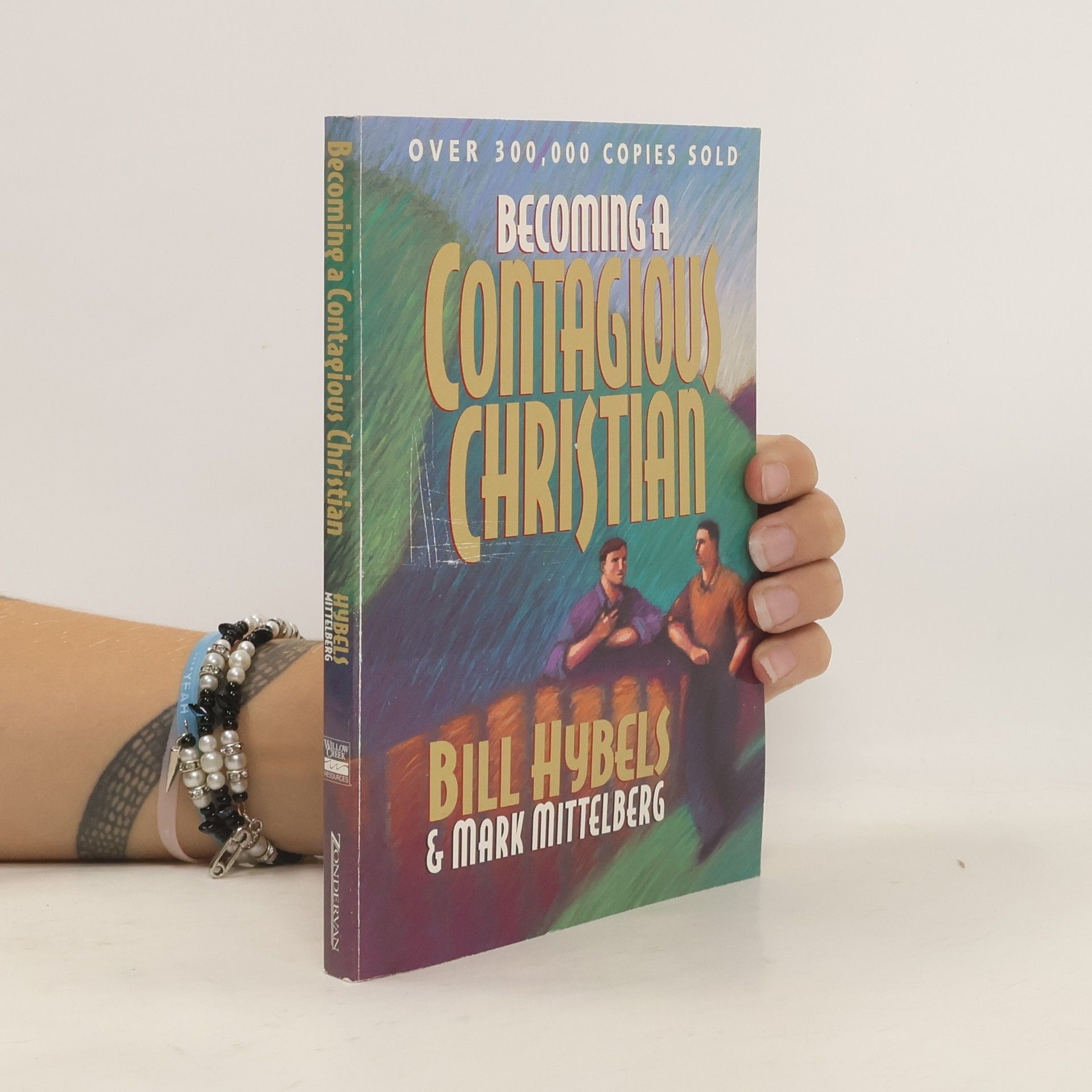 Bill Hybels Becoming a Contagious Christian