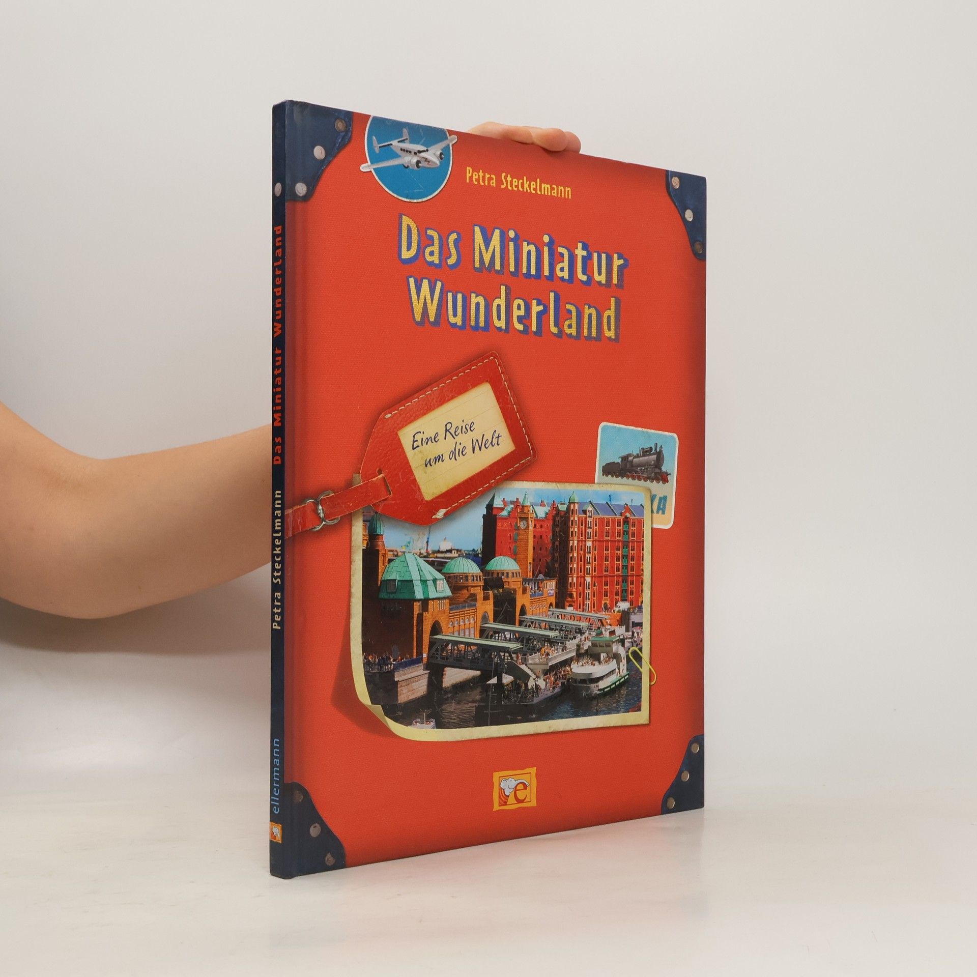 Petra Steckelmann Das Miniatur-Wunderland
