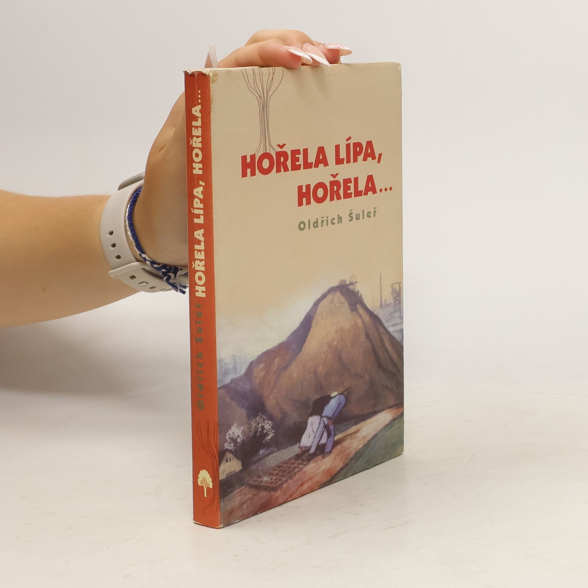 Oldřich Šuleř Hořela lípa, hořela...