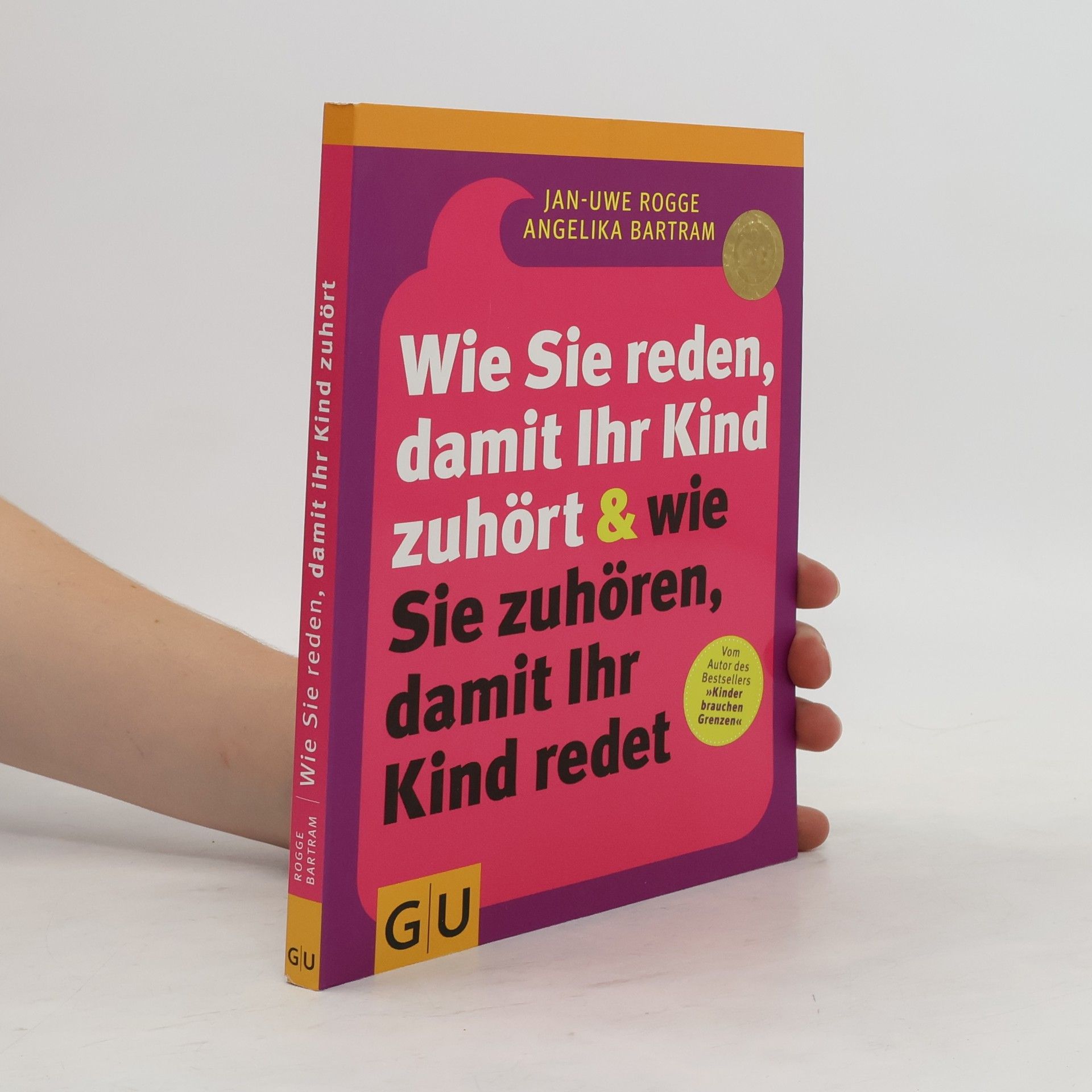 Jan Uwe Rogge Wie Sie reden, damit Ihr Kind zuhört & wie Sie zuhören, damit Ihr Kind redet