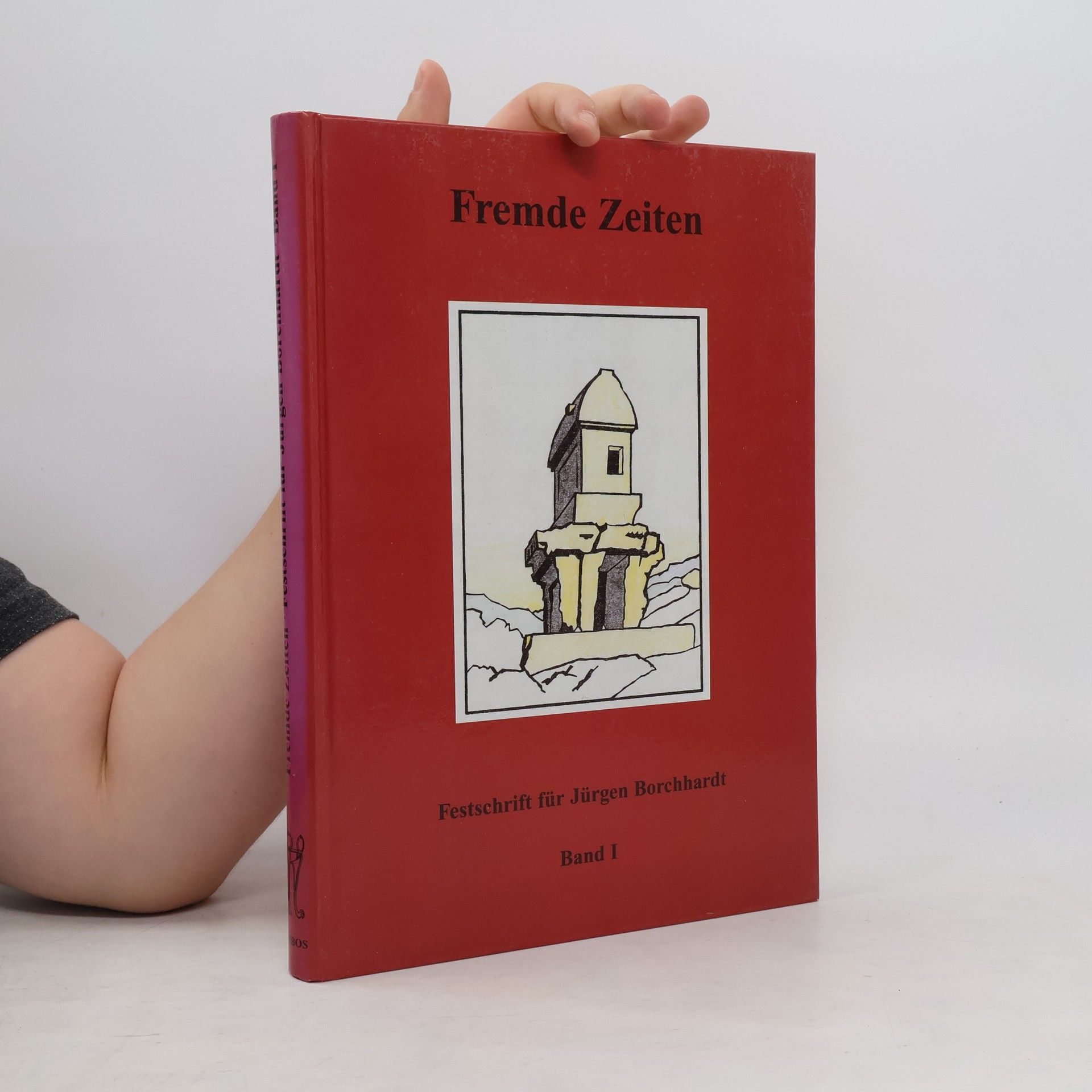 Fritz Blakolmer Fremde Zeiten : Festschrift für Jürgen Borchhardt zum sechstigsten Geburtstag am 25. Februar 1996 dargebracht von Kollegen, Schülern und Freunden