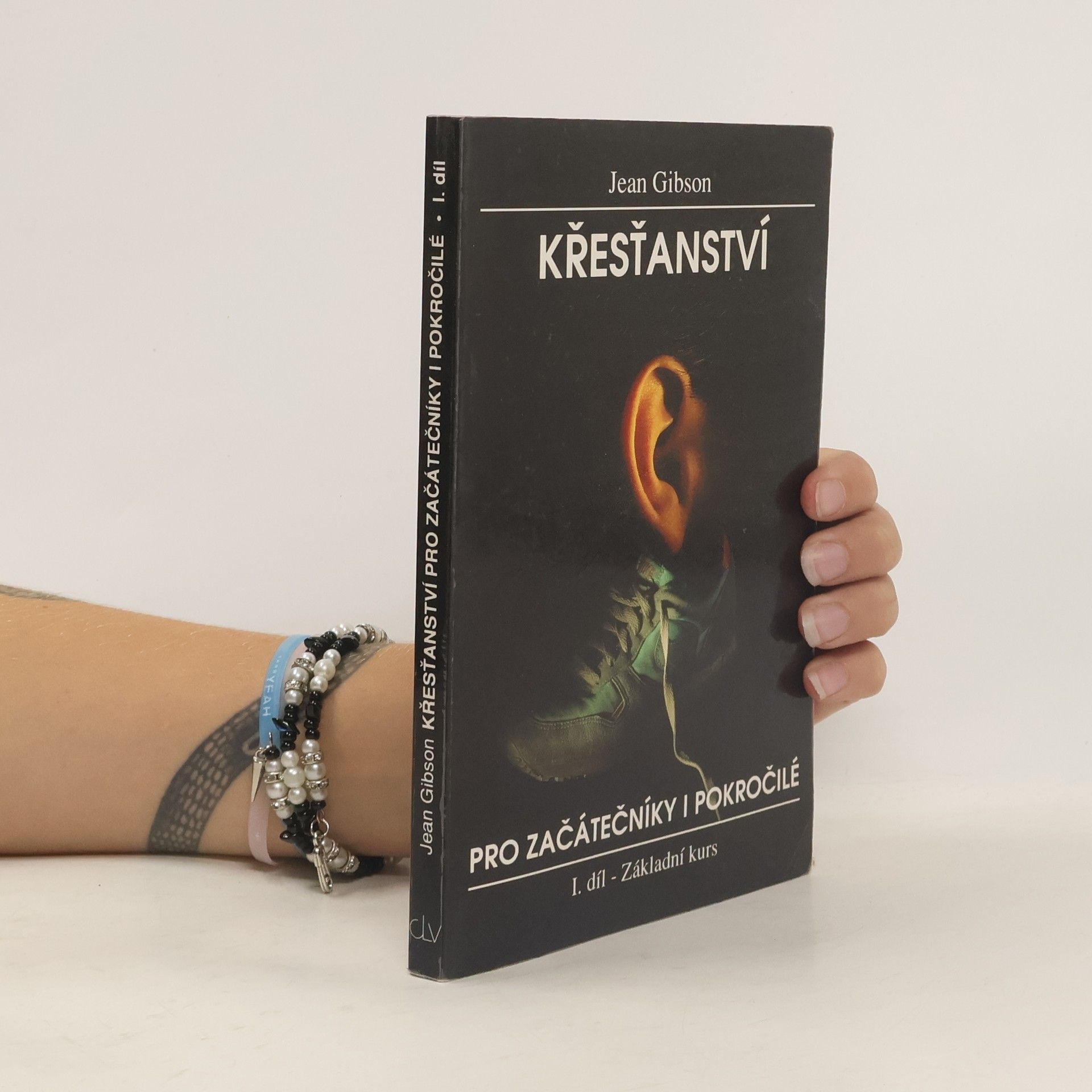 Jean Gibson Křesťanství pro začátečníky i pokročilé. 1. díl, Základní kurs