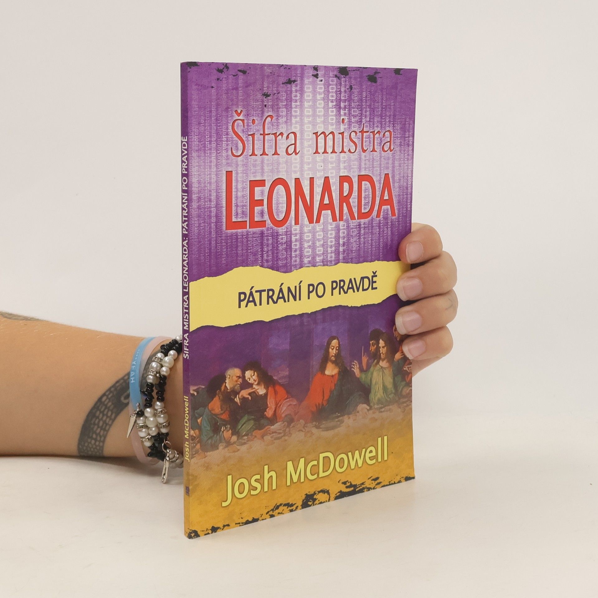Josh Mac Dowell Šifra mistra Leonarda : pátrání po pravdě