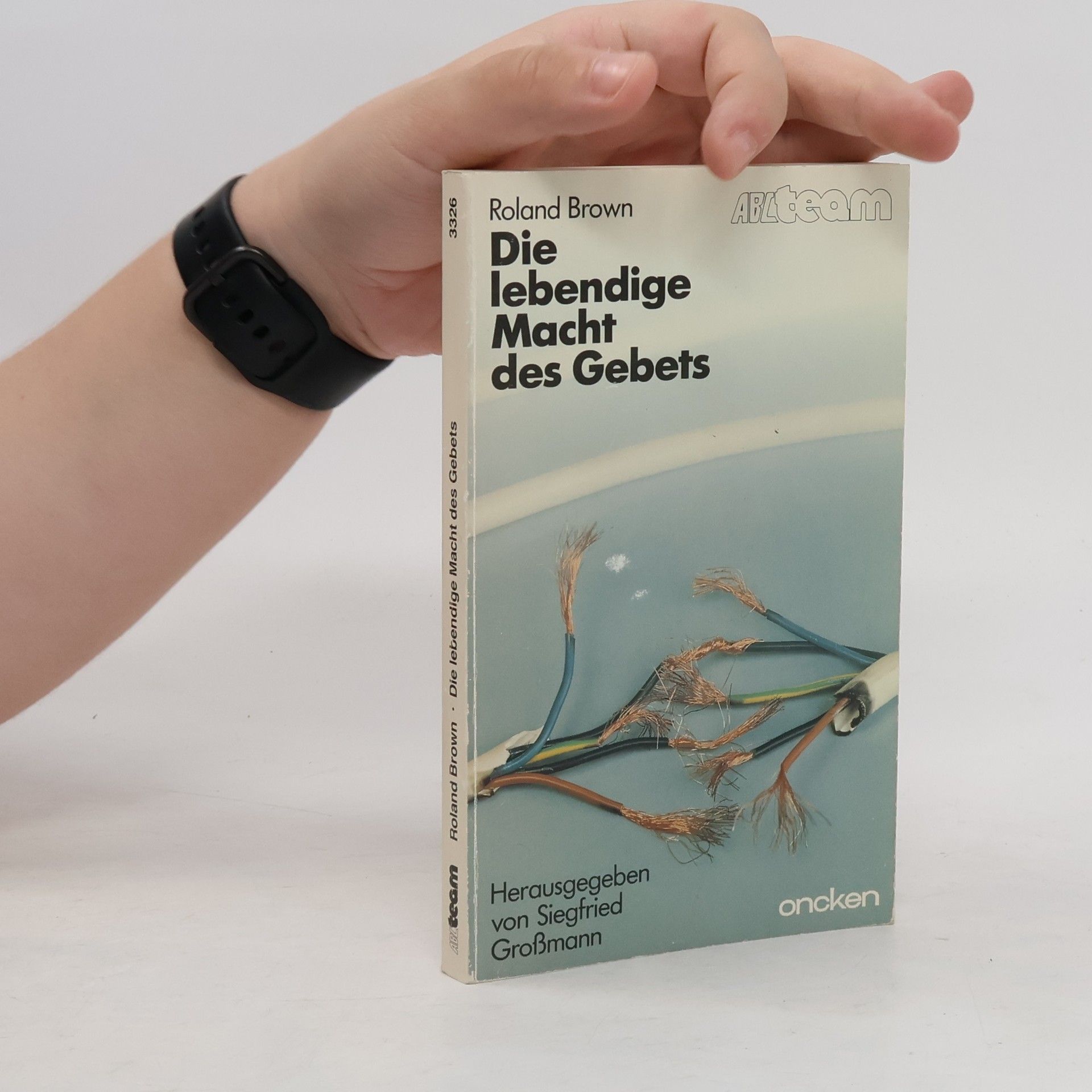 Roland Brown Die lebendige Macht des Gebets