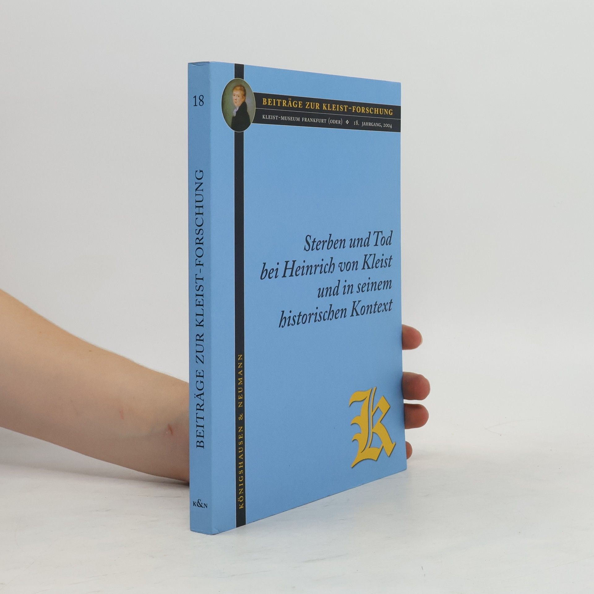 Dietrich von Engelhardt Themenband: Sterben und Tod bei Heinrich von Kleist und in seinem historischen Kontext