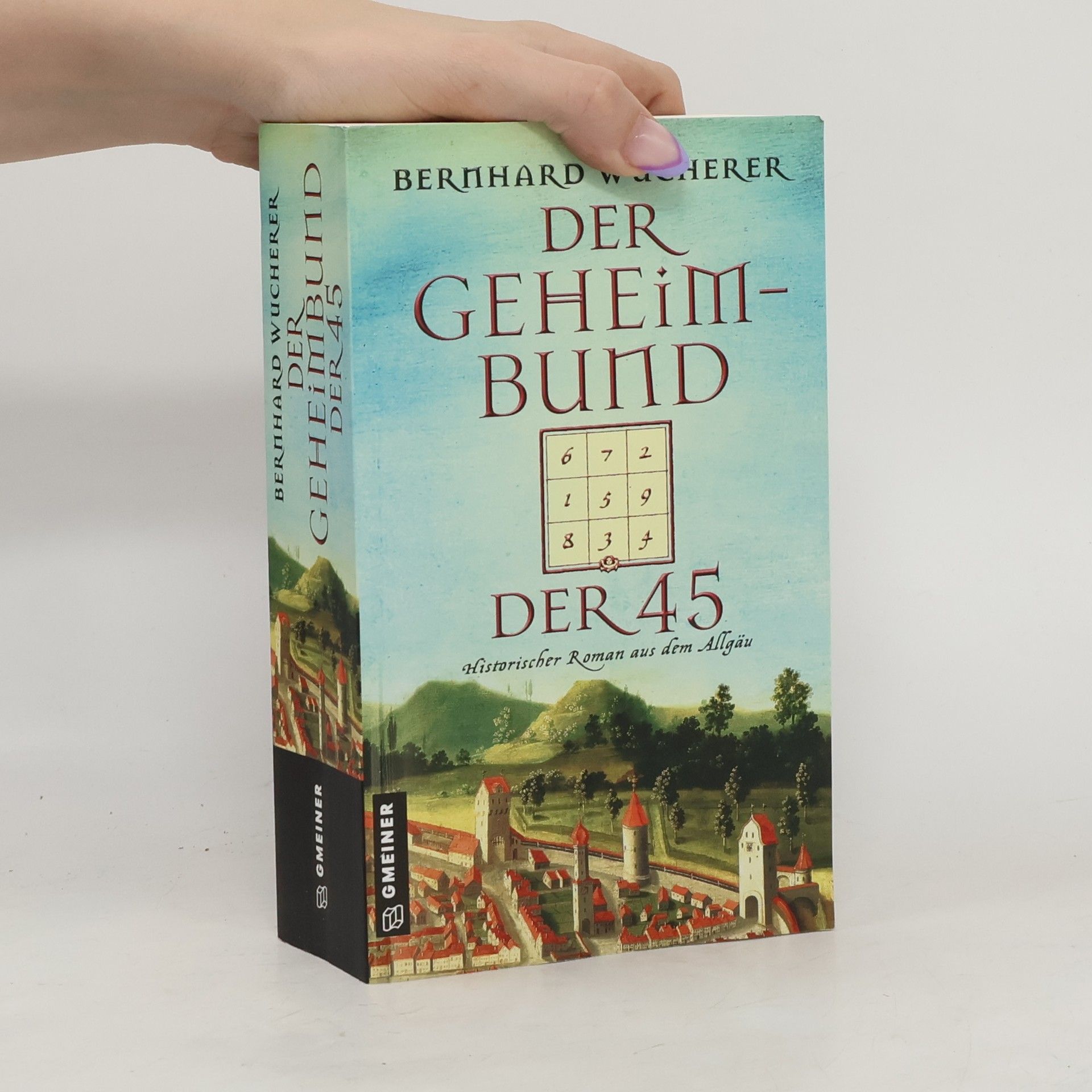 Bernhard Wucherer Der Geheimbund der 45
