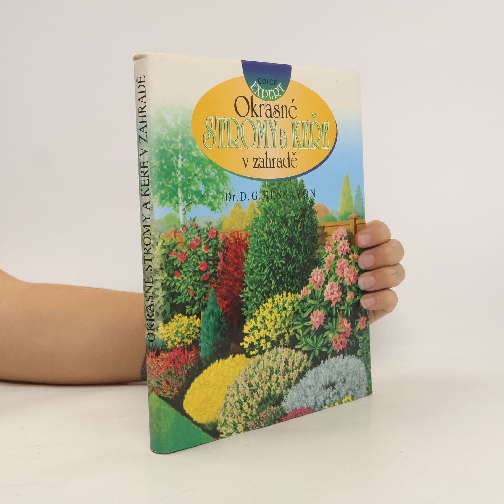 D. G. Hessayon Okrasné stromy a keře v zahradě