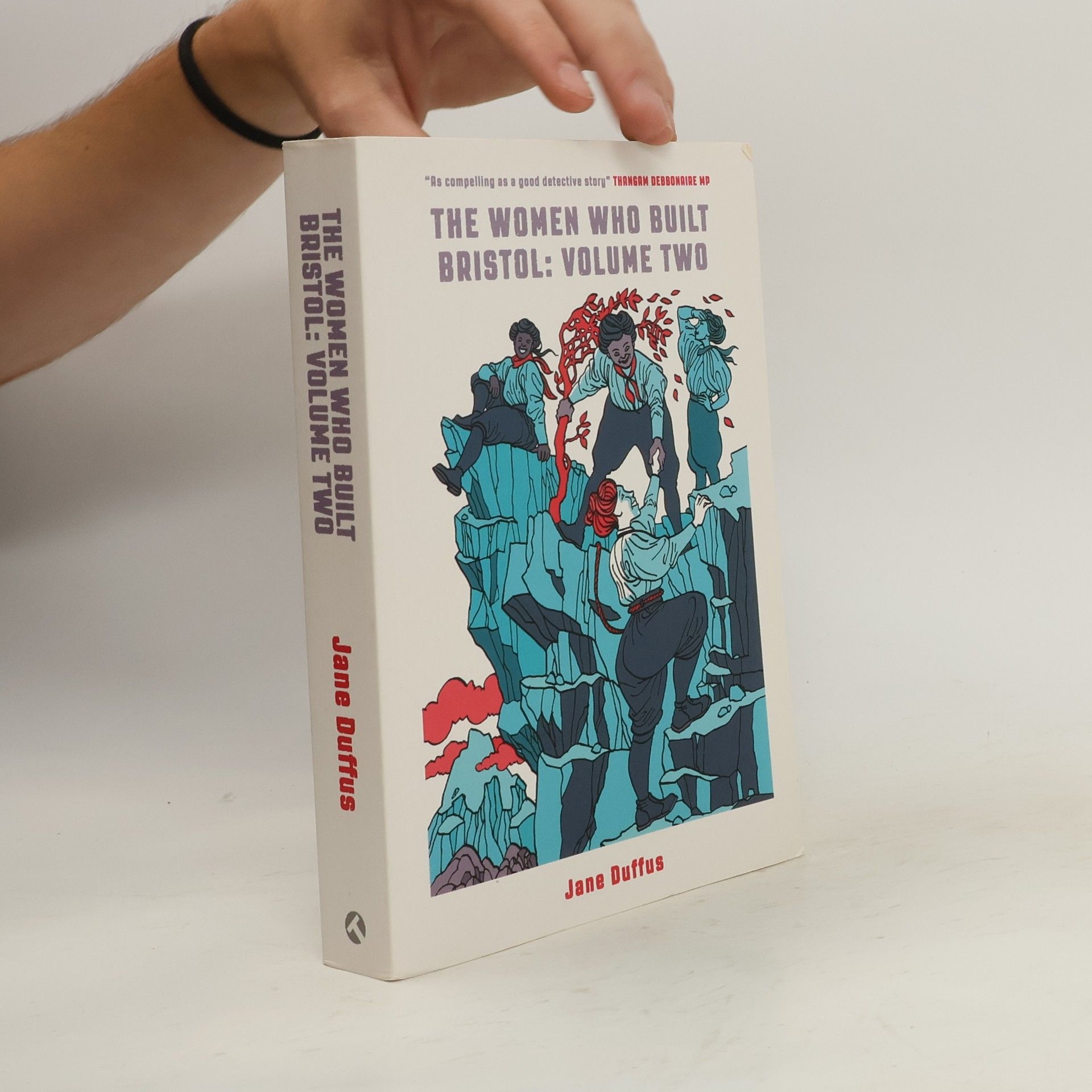Jane Duffus The Women Who Built Bristol: Volume Two