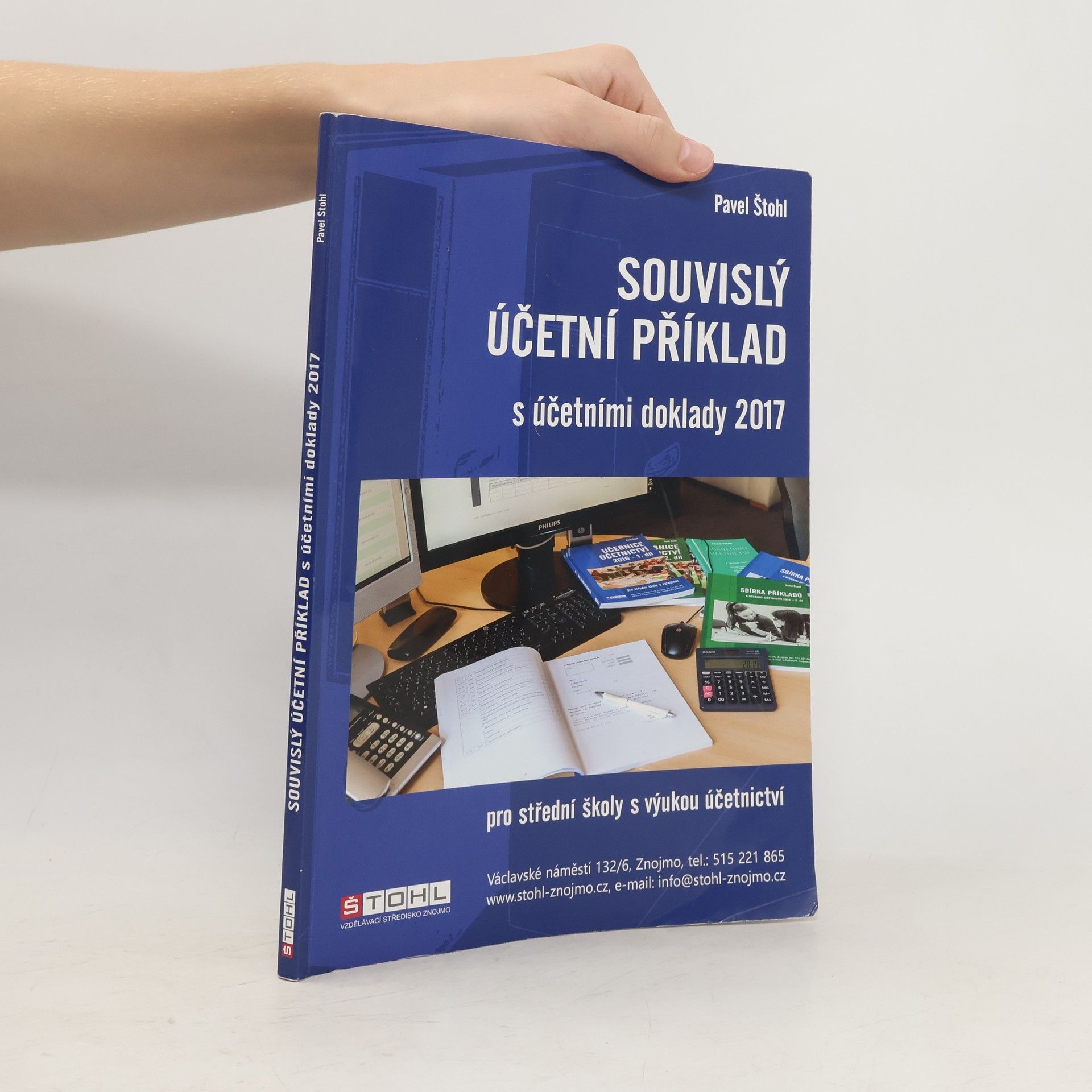 Pavel Štohl Souvislý účetní příklad s účetními doklady 2017 : pro studenty obchodních akademií a ostatních středních odborných škol s výukou účetnictví