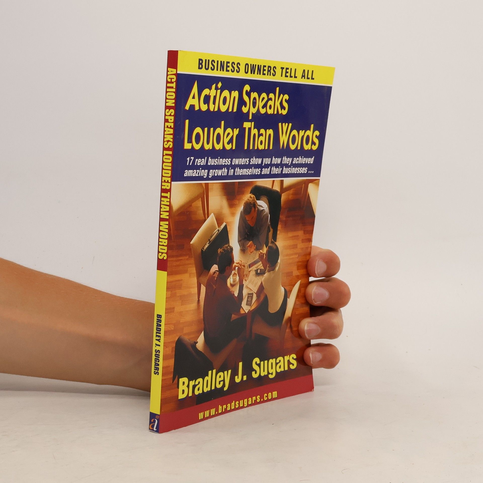 Bradley J. Sugars Action Speaks Louder Than Words