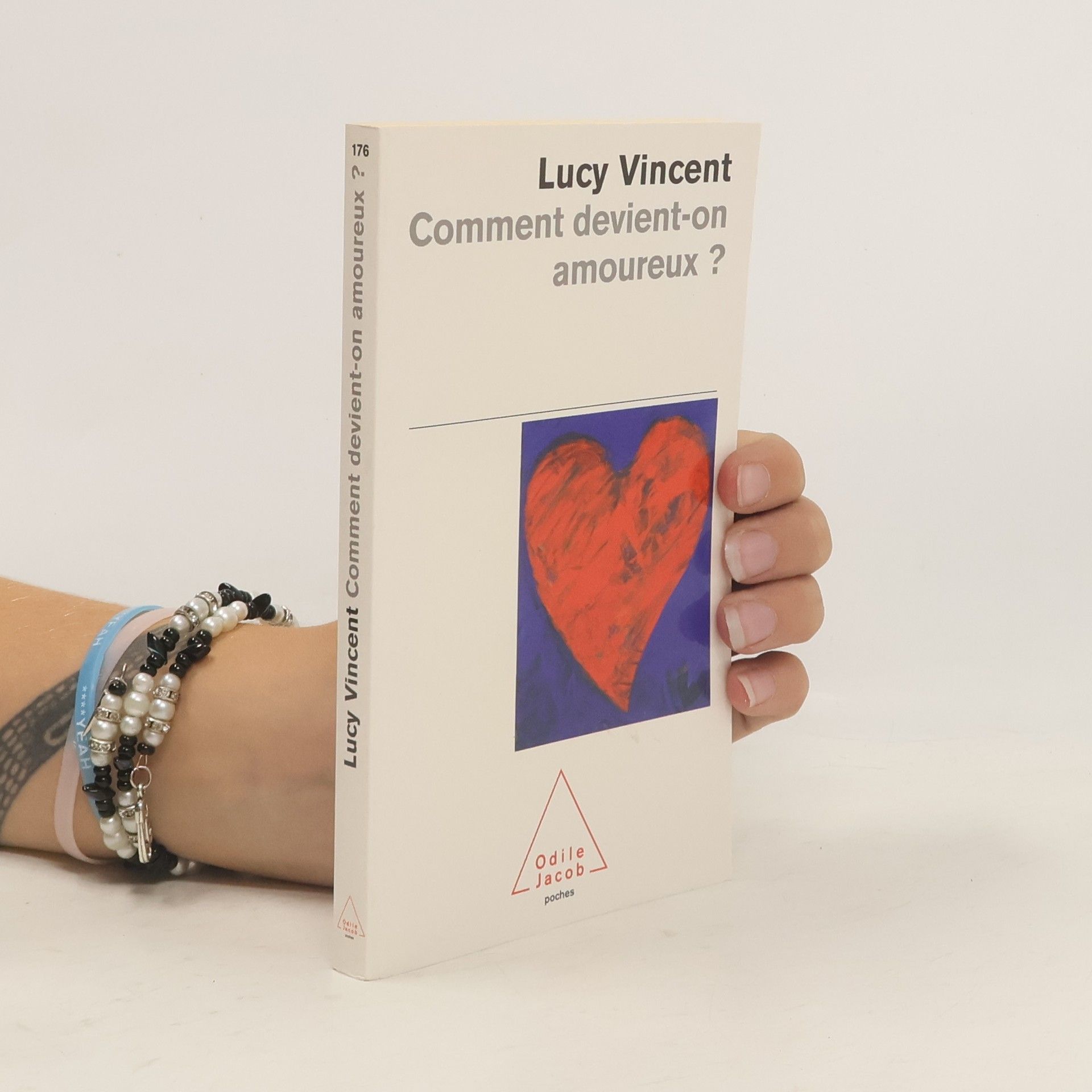 Lucy Vincent Odile Jacob Poches - 176: Comment devient-on amoureux ?