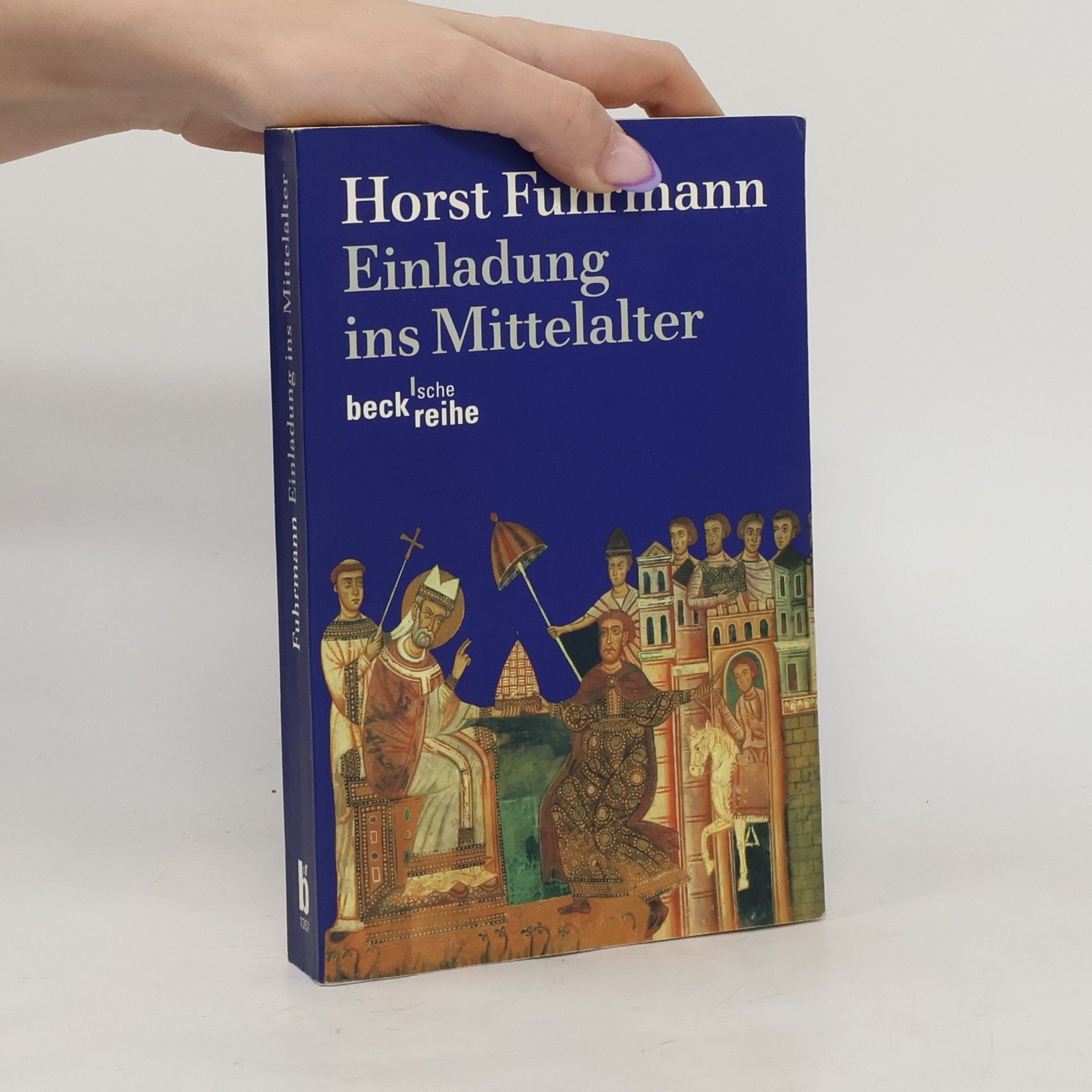 Horst Fuhrmann Einladung ins Mittelalter
