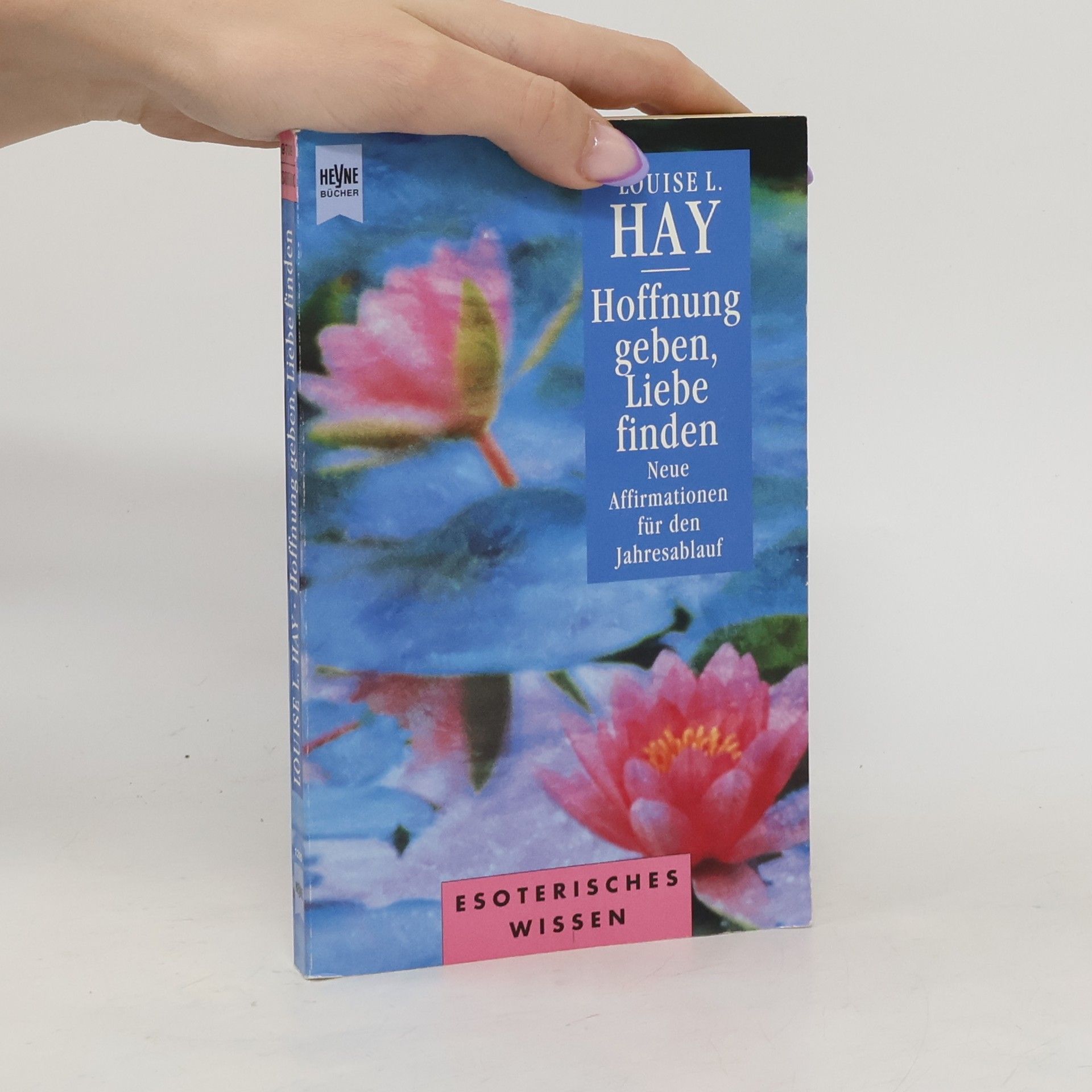 Lousie L. Hay Hoffnung geben, Liebe finden