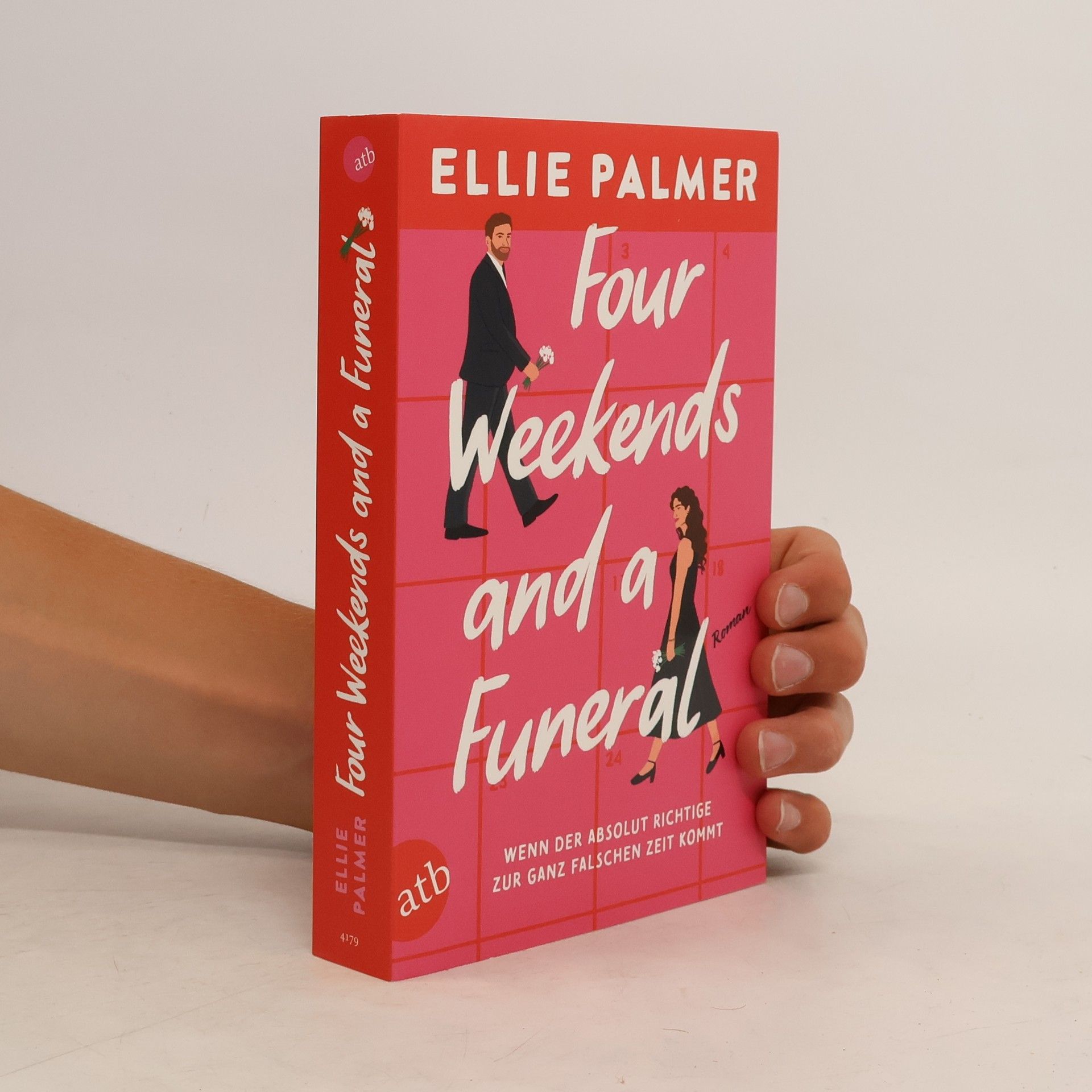 Ellie Palmer Four Weekends and a Funeral – Wenn der absolut Richtige zur ganz falschen Zeit kommt