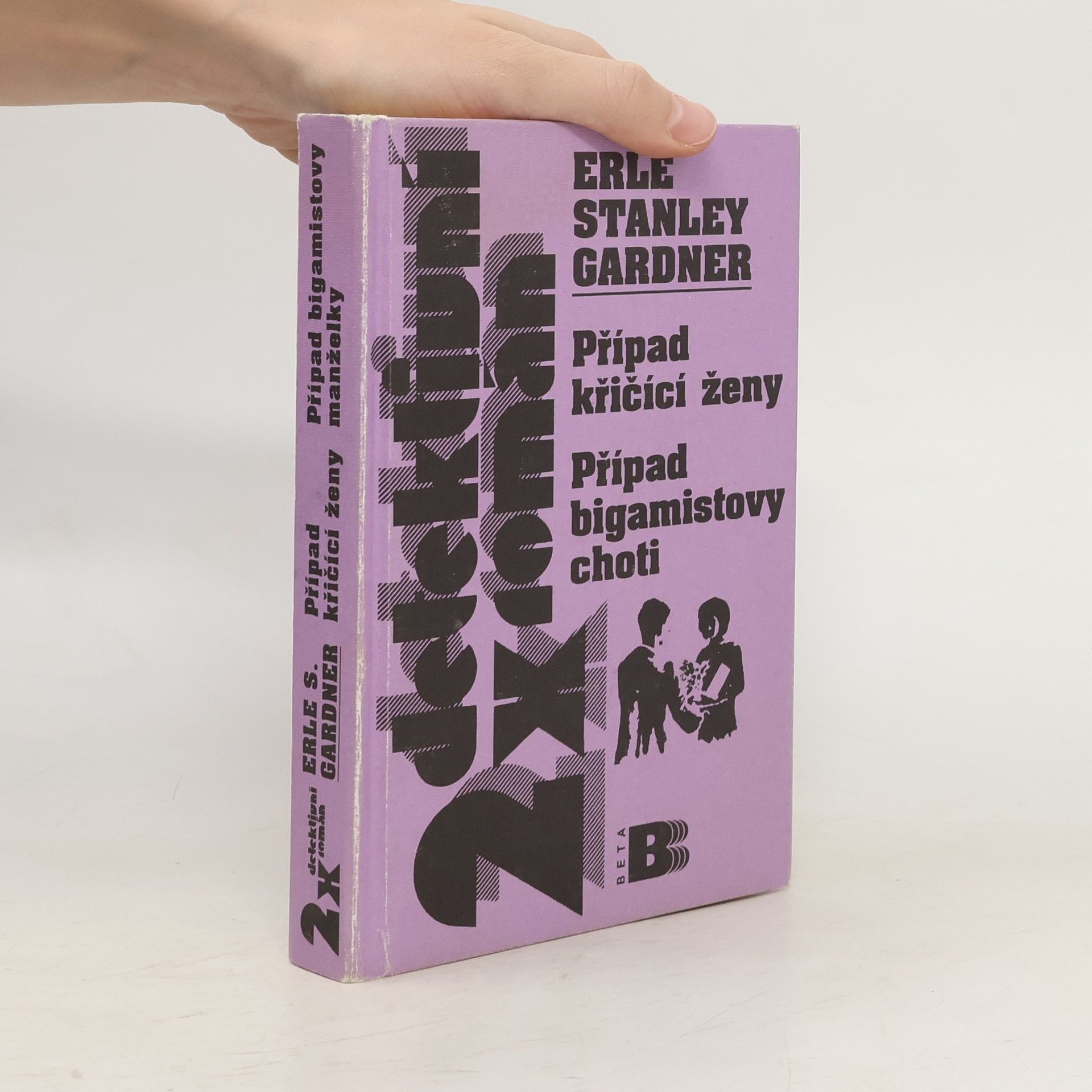 Erle Stanley Gardner Případ křičící ženy / Případ bigamistovy choti