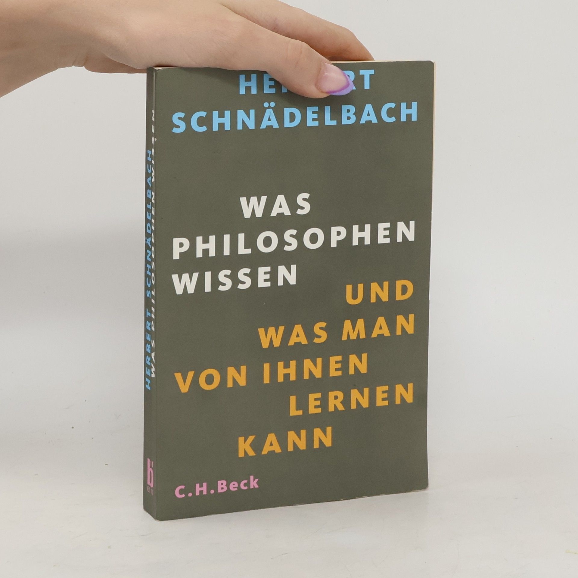 Herbert Schnädelbach Was Philosophen wissen und was man von ihnen lernen kann