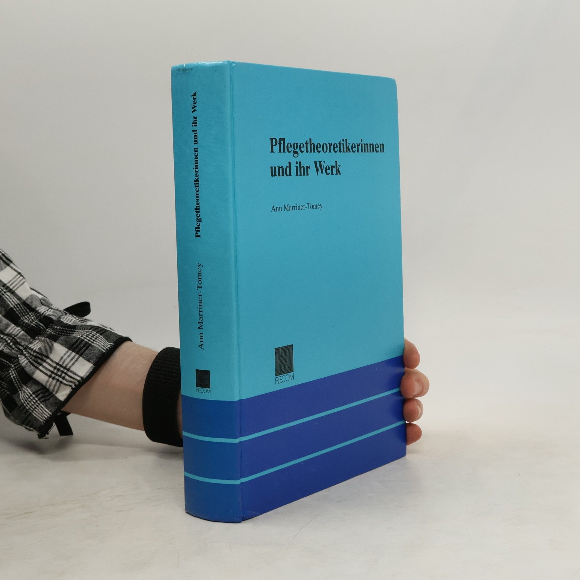 Ann Marriner-Tomey Pflegetheoretikerinnen und ihr Werk