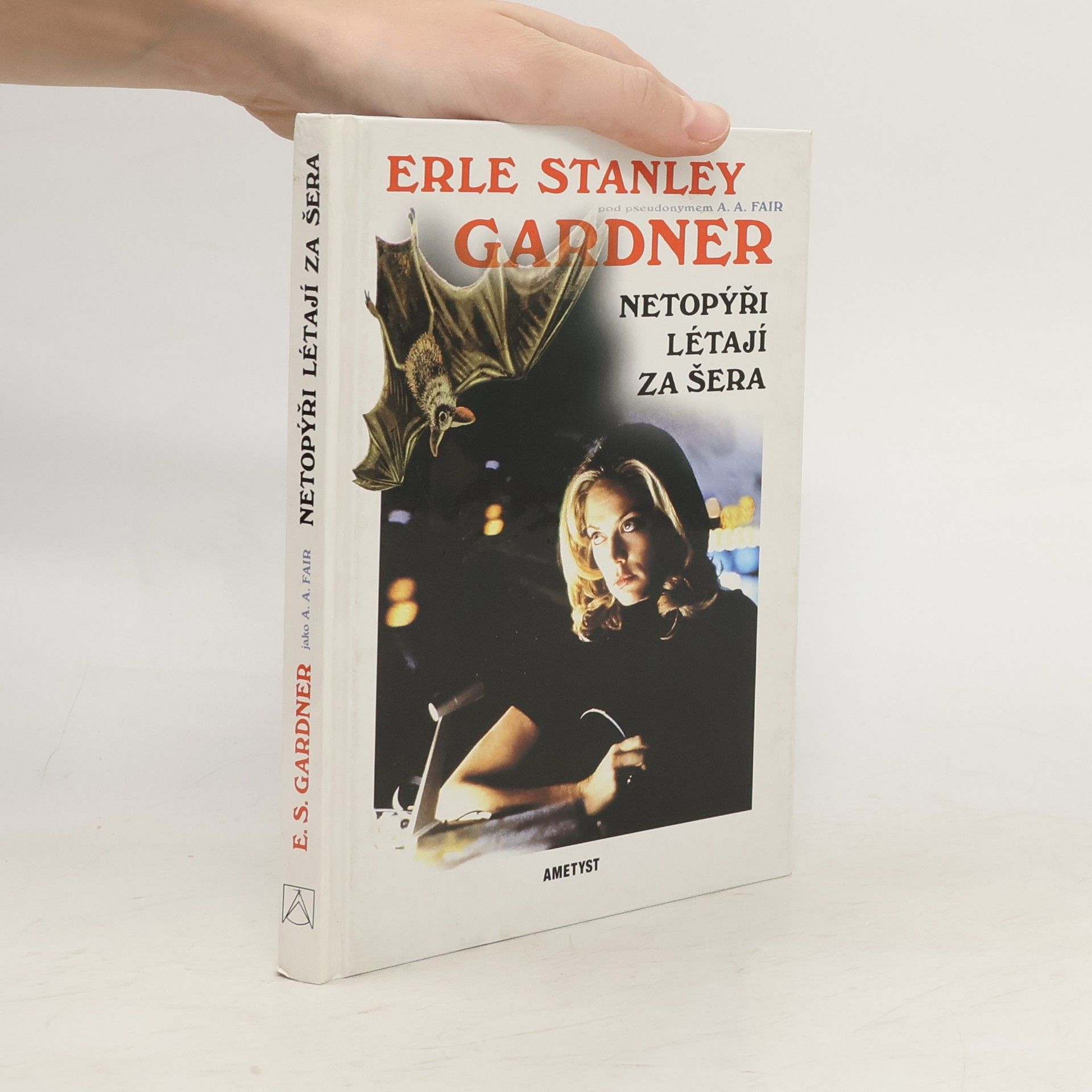 Erle Stanley Gardner Netopýři létají za šera