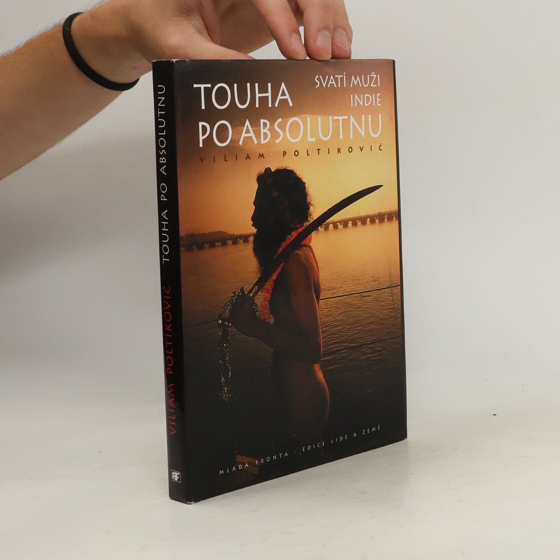 Viliam Poltikovič Touha po absolutnu. Svatí muži Indie