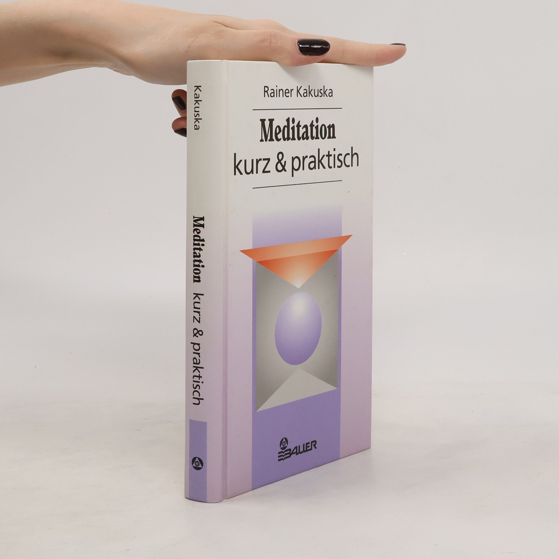 Rainer Kakuska Meditation, kurz & praktisch
