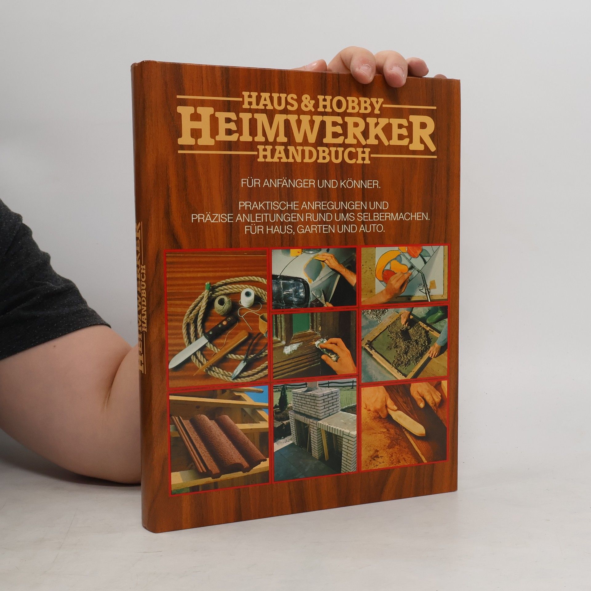 Autorenkollektiv Haus & Hobby. Heimwerker Handbuch